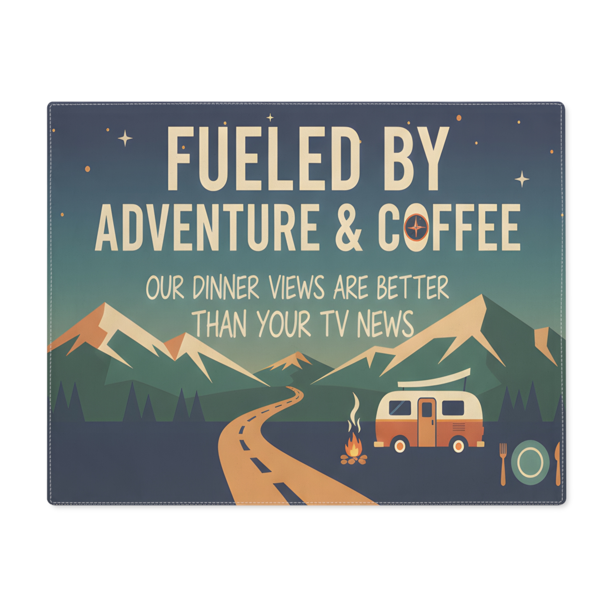 Vanlife Placemat — “Fueled by Adventure & Coffee” Camping Dinner Table Mat