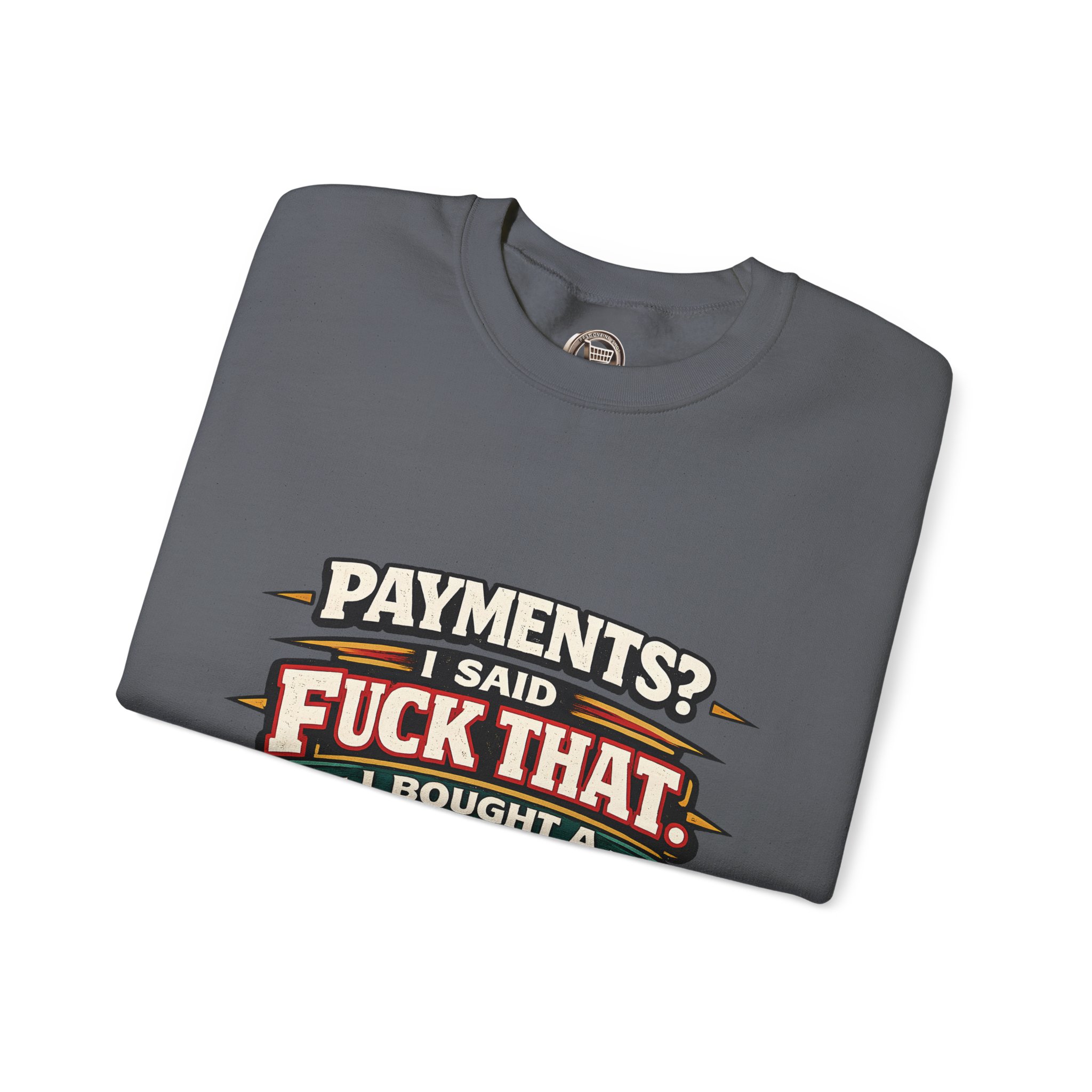 Unisex Heavy Blend™ Crewneck Sweatshirt — "Payments?I Said" Design F**K-Line