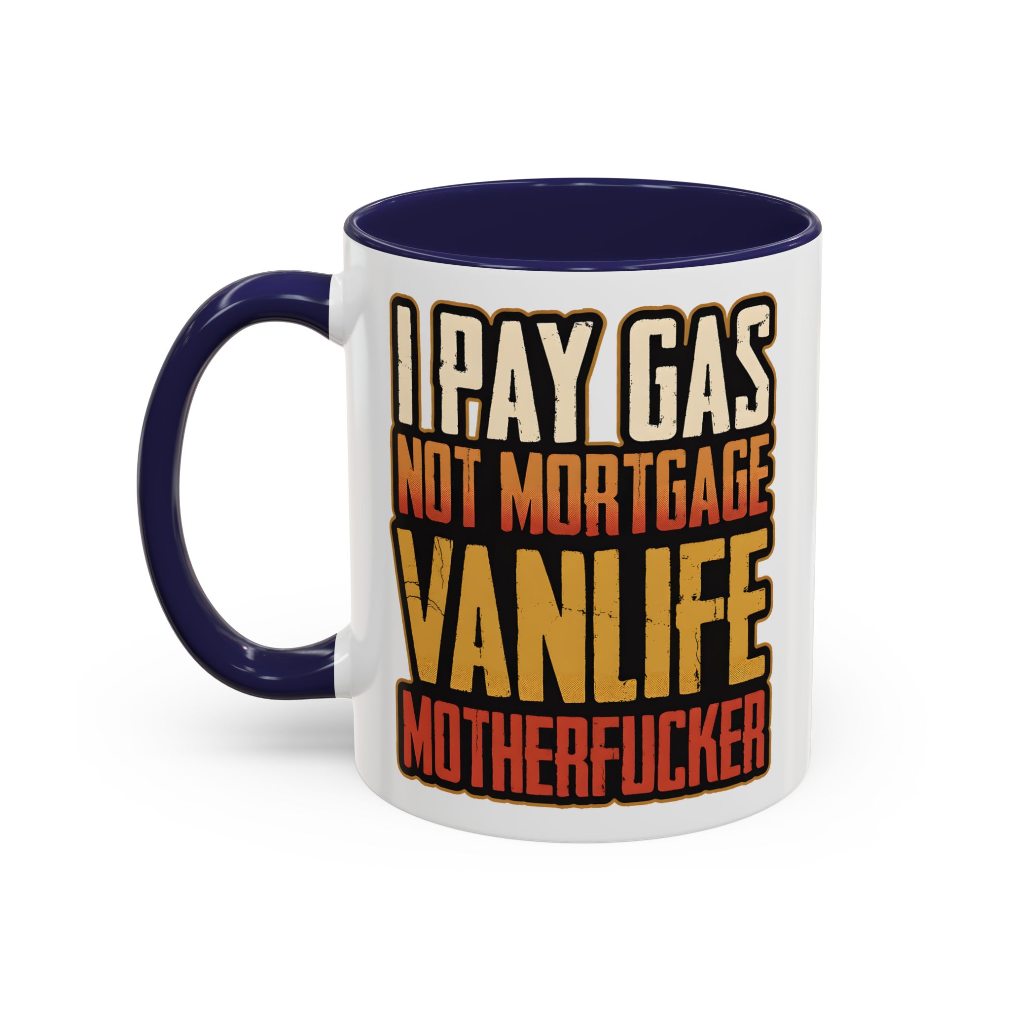 Accent Coffee Mug (11, 15oz) — "I Pay Gas Not Mortgage" Design F**K-Line