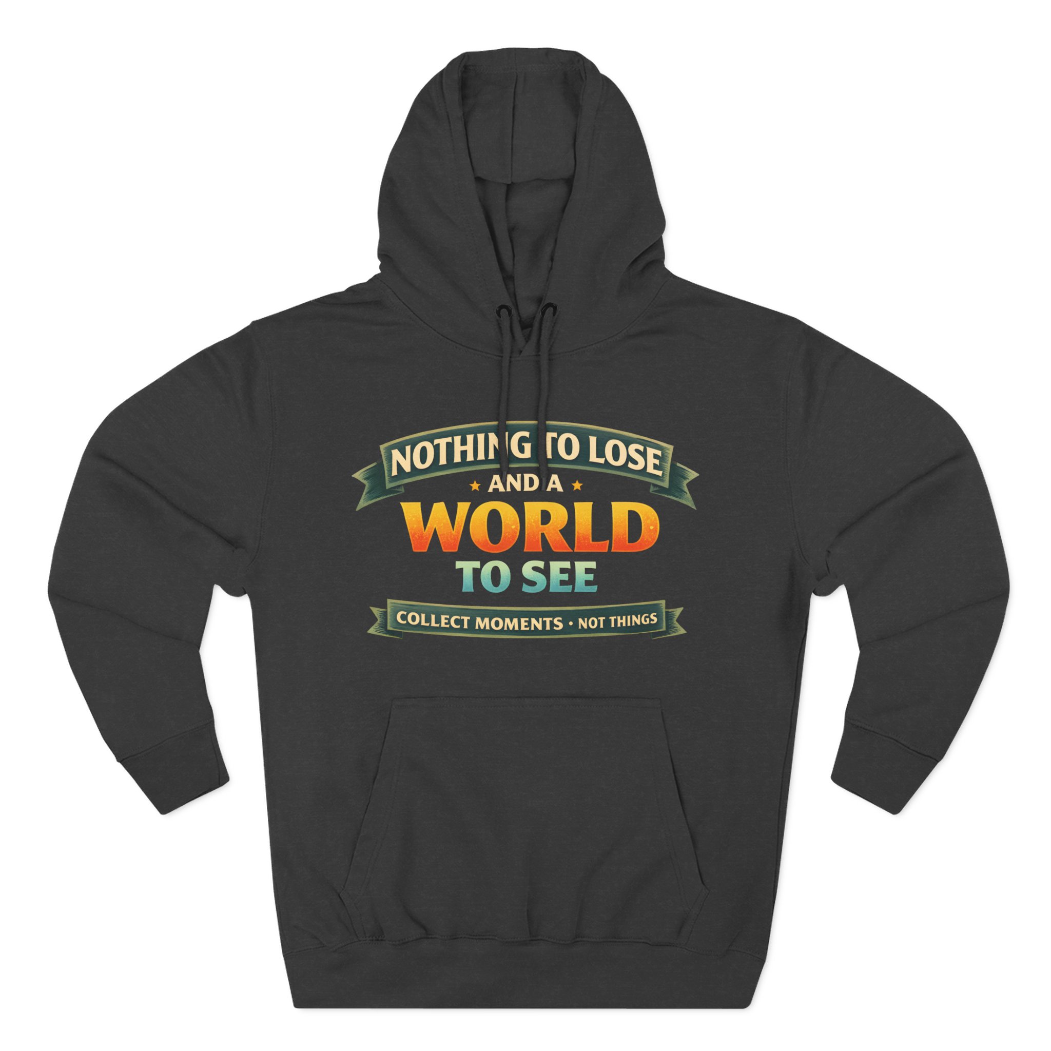 Three-Panel Fleece Hoodie - "Nothing To Lose" Design Scenic-Line