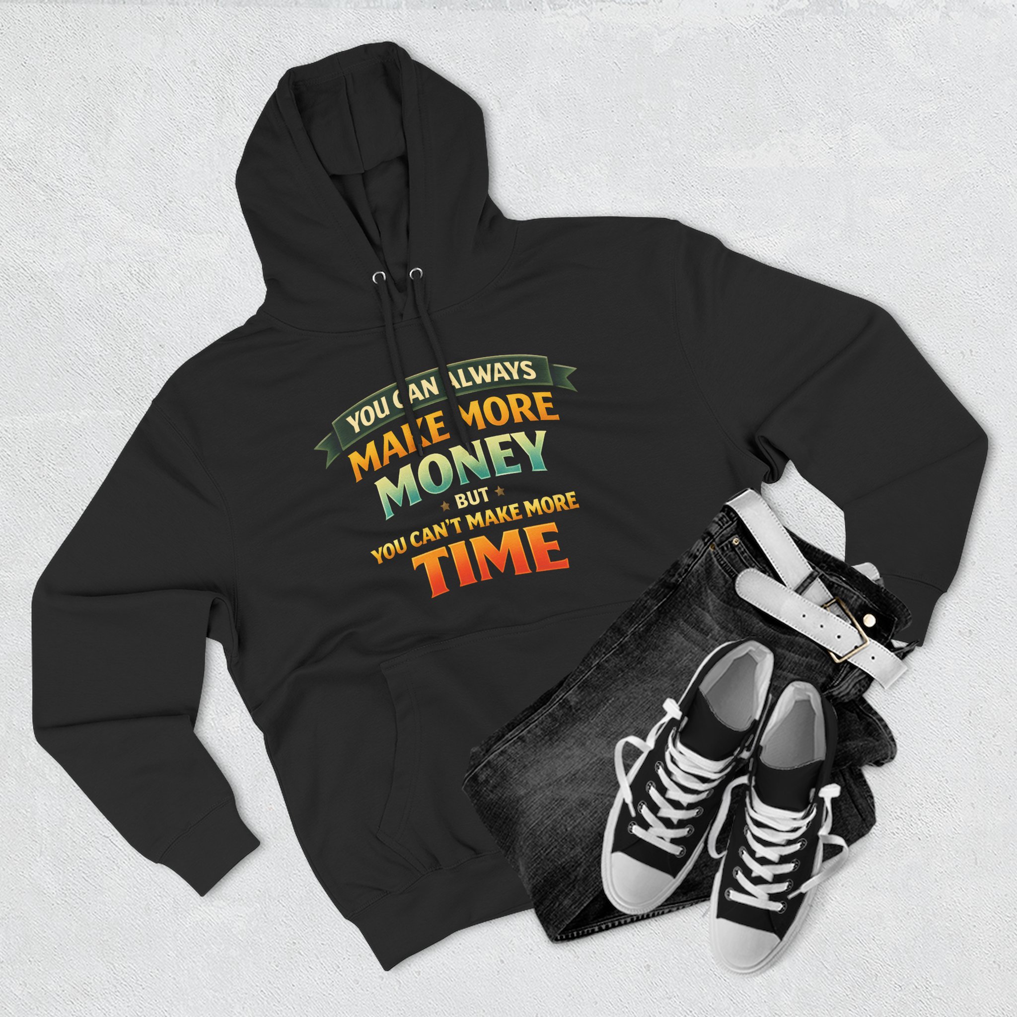 Three-Panel Fleece Hoodie - "You Can Always Make More Money" Design Scenic-Line