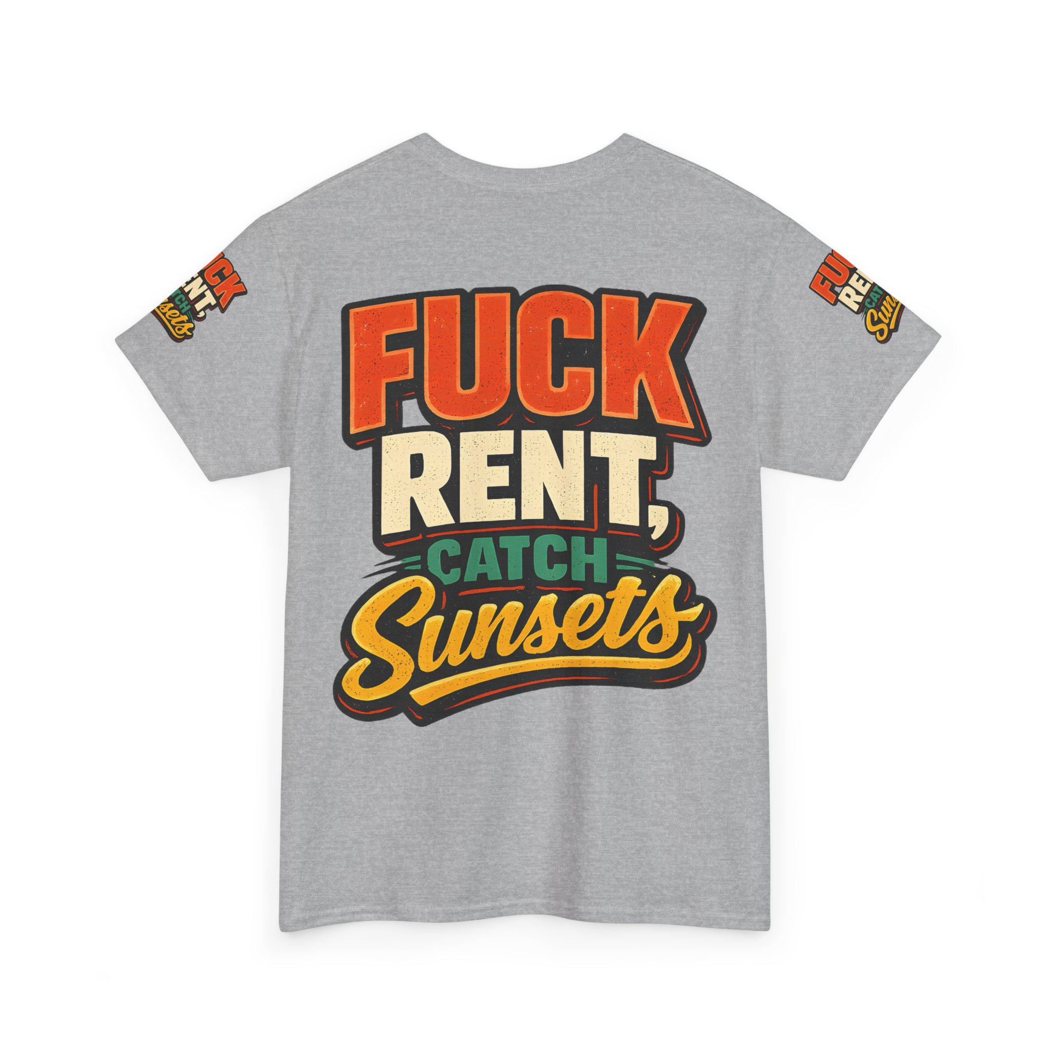 Unisex Heavy Cotton Tee — "Fuck Rent Catch Sunsets" Design F**K-Line