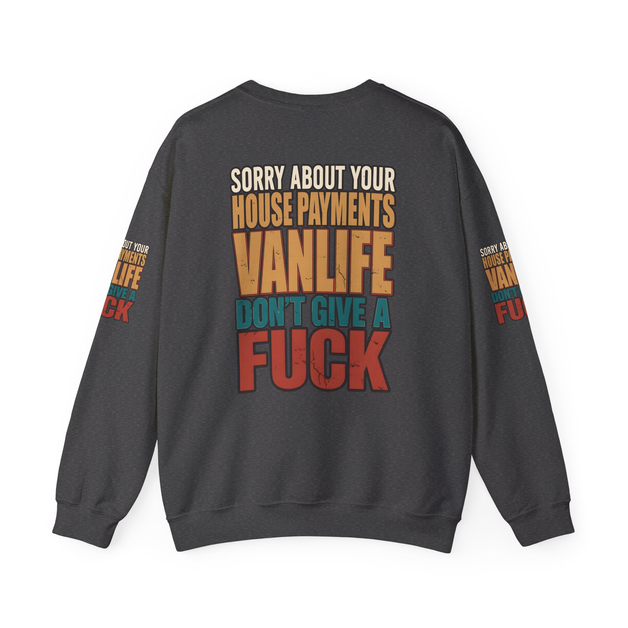 Unisex Heavy Blend™ Crewneck Sweatshirt — "Sorry About Your House Payments" Design F**K-Line
