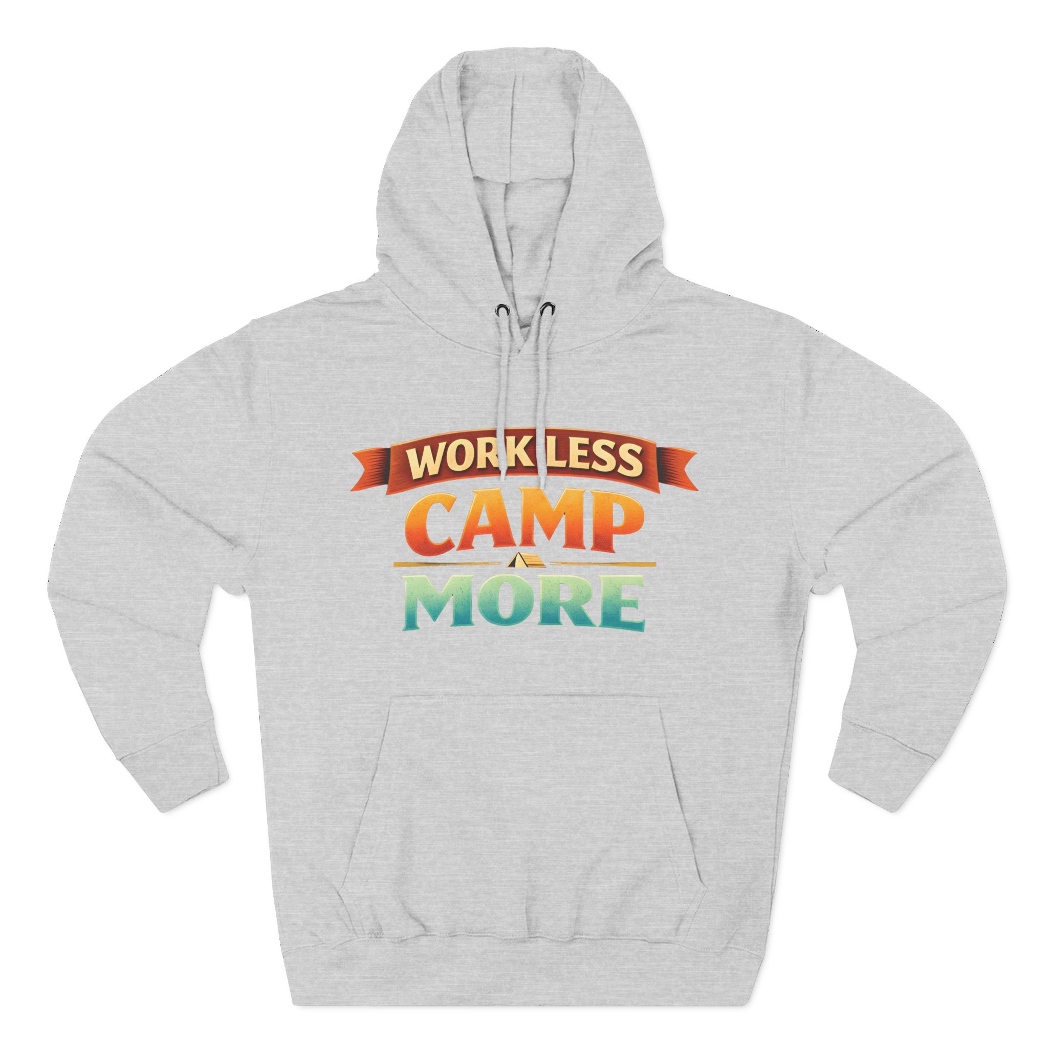 Three-Panel Fleece Hoodie - "Work Less-Camp More" Design Scenic-Line