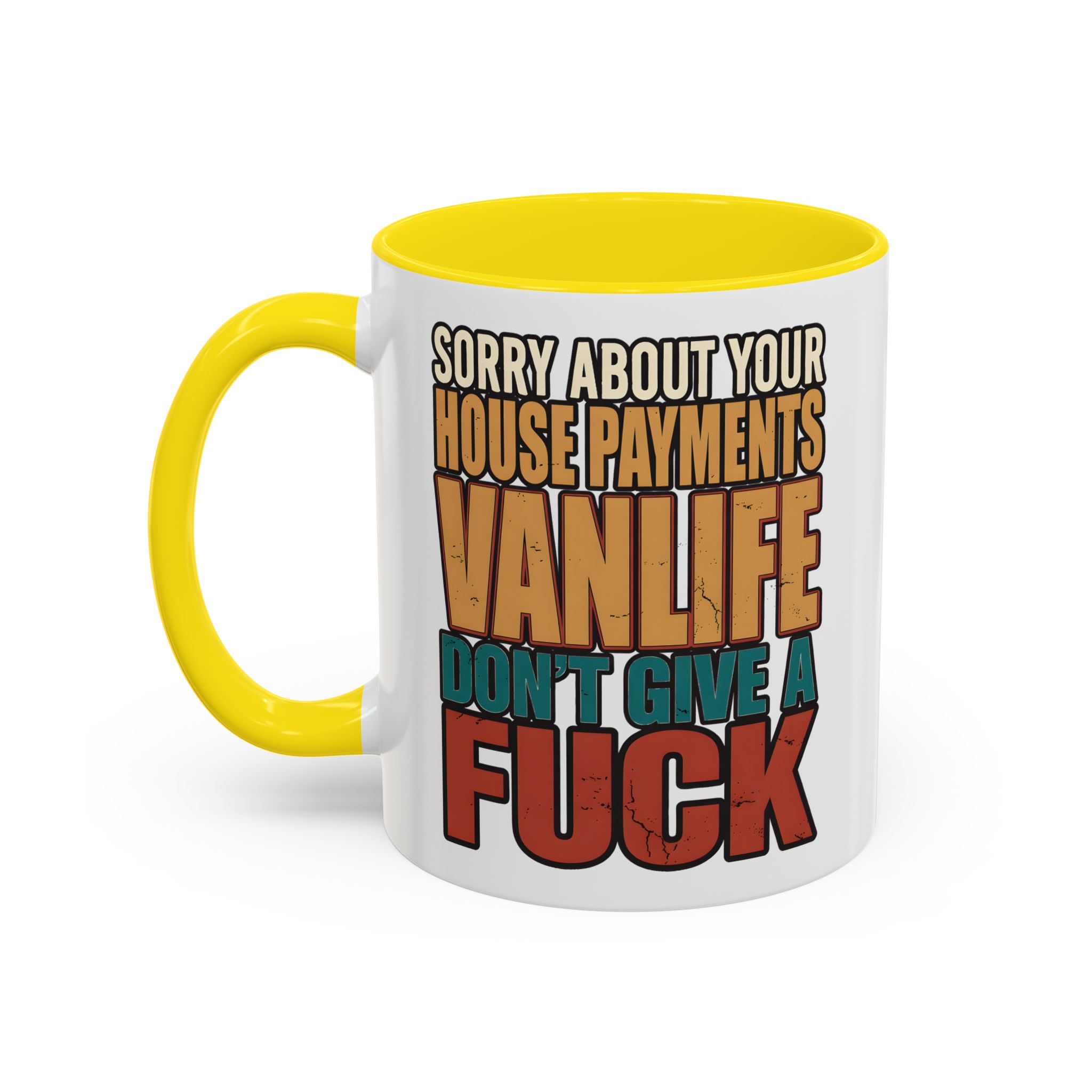 Accent Coffee Mug (11, 15oz) — "Sorry About Your House Payments" Design F**K-Line