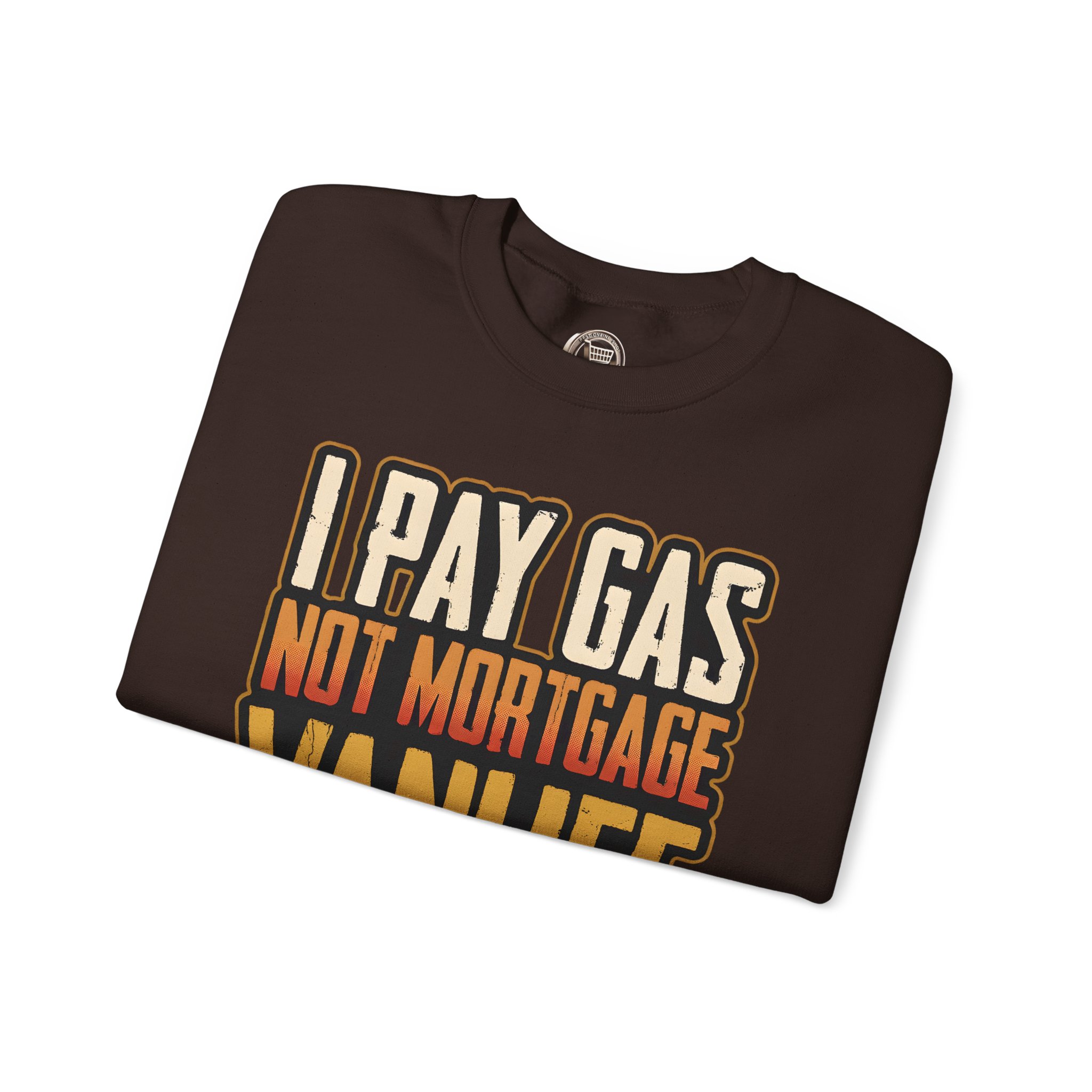 Unisex Heavy Blend™ Crewneck Sweatshirt — "I Pay Gas Not Mortgage" Design F**K-Line