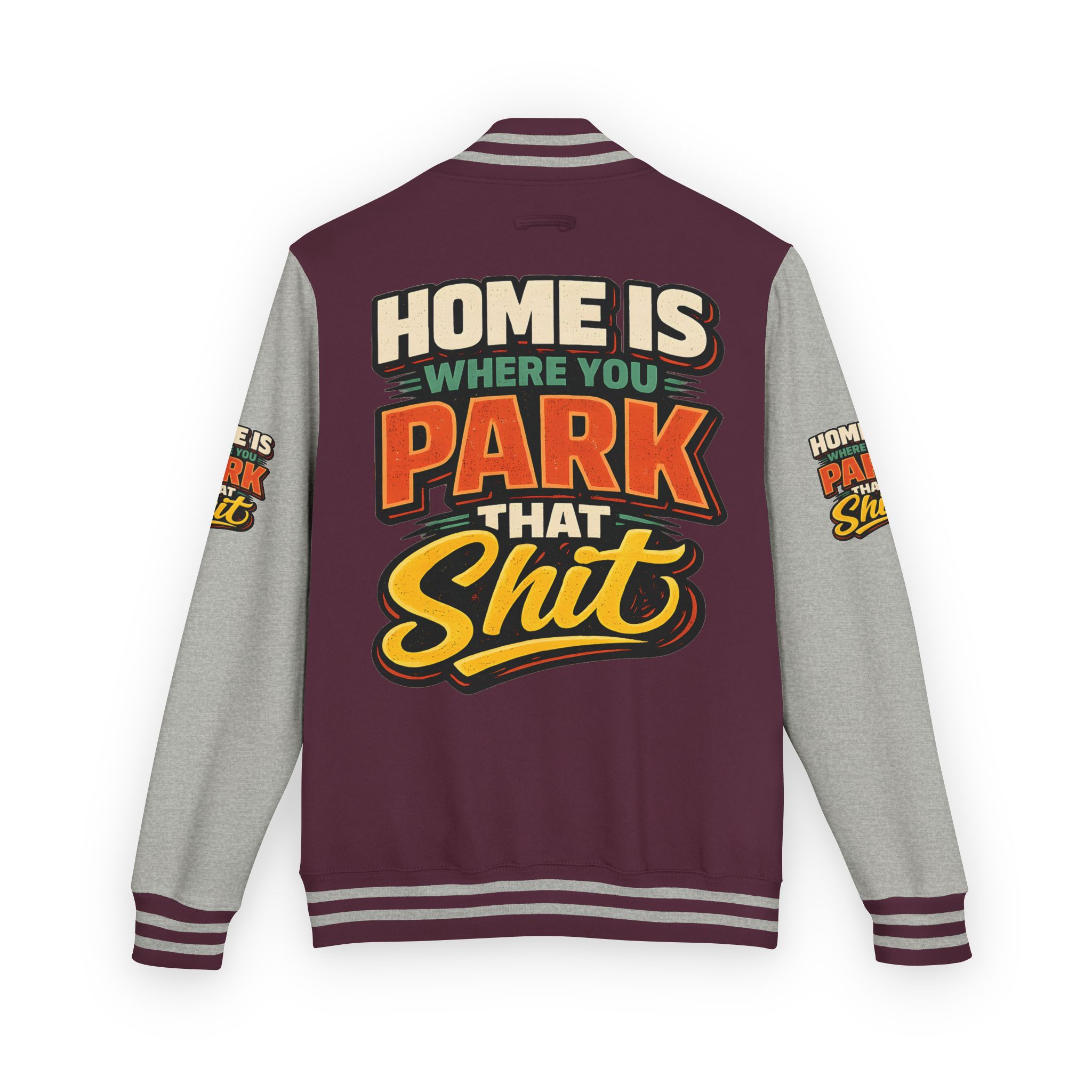 2970392997066840099_2048-2.jpeg Unisex Heavyweight Letterman Jacket — "Home Is Where You Park That Shit" Design F**K-Line