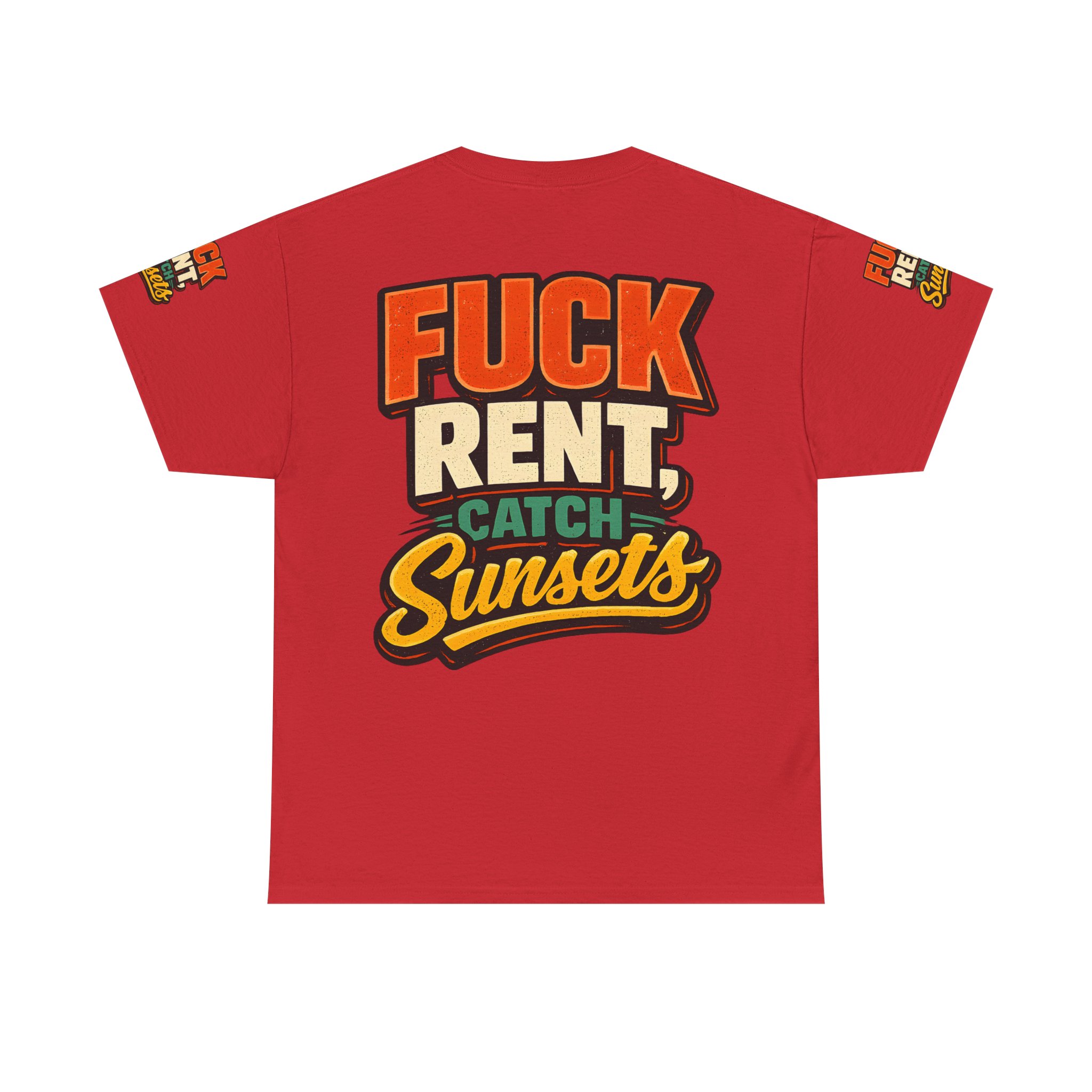 Unisex Heavy Cotton Tee — "Fuck Rent Catch Sunsets" Design F**K-Line