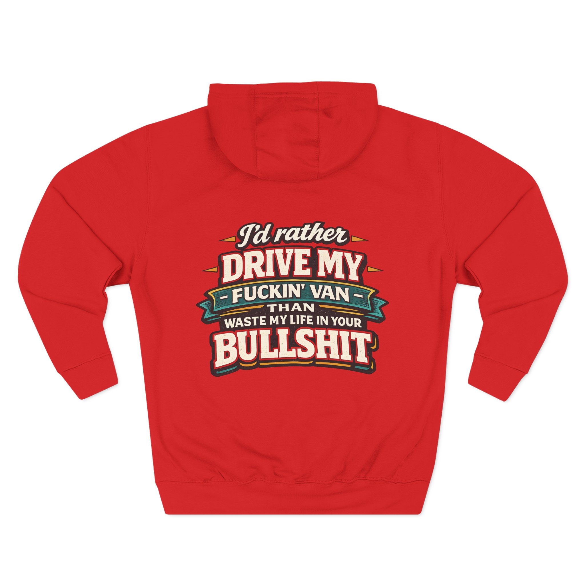 Three-Panel Fleece Hoodie - "I´d Rather Drive My Fucking Van" Design F**K-Line
