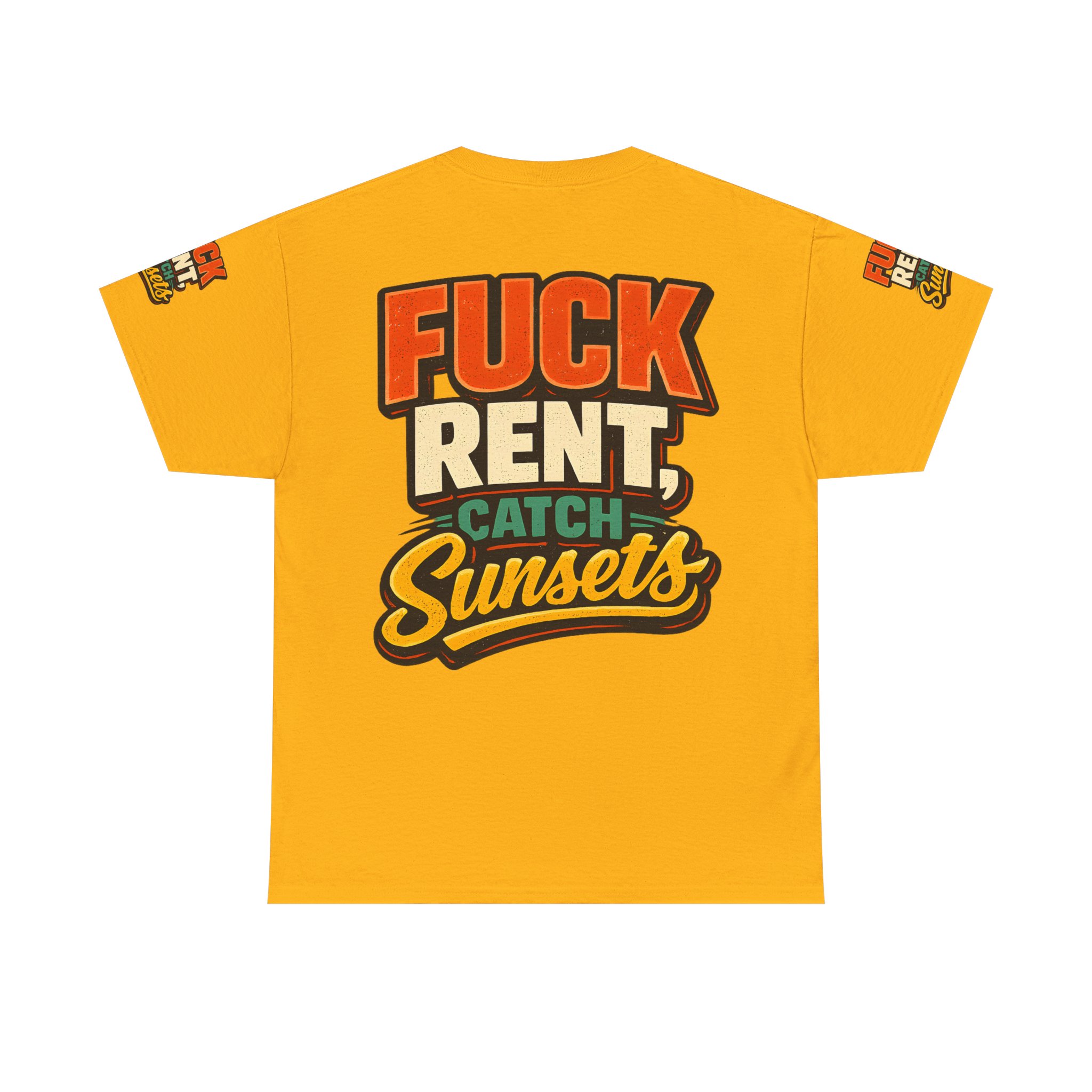 Unisex Heavy Cotton Tee — "Fuck Rent Catch Sunsets" Design F**K-Line