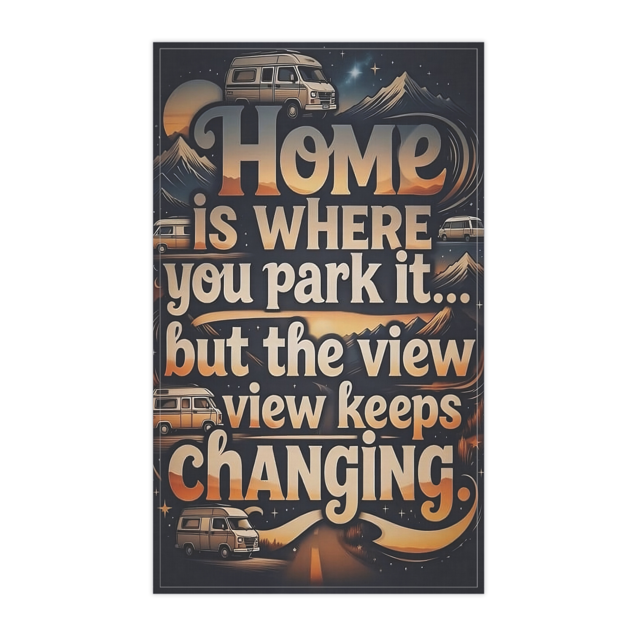 Tea Towel – "Home Is Where You Park It -But The View keep Changing" Adventure Kitchen Towel