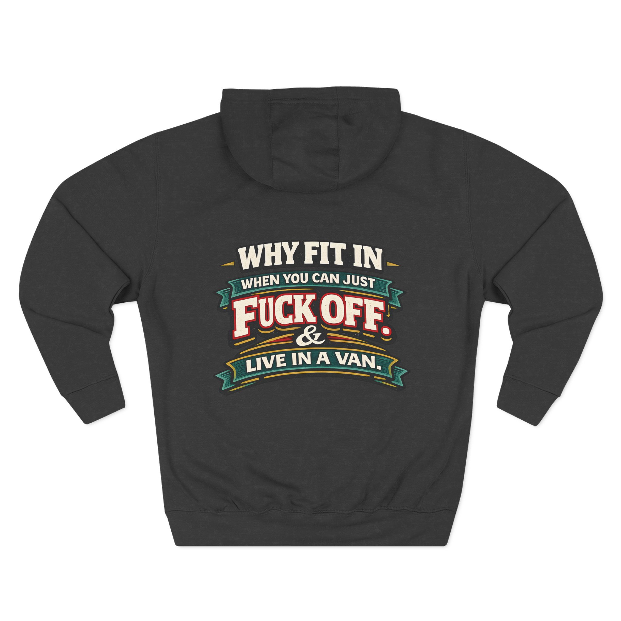 Three-Panel Fleece Hoodie - "Why Fit In" Design F**K-Line