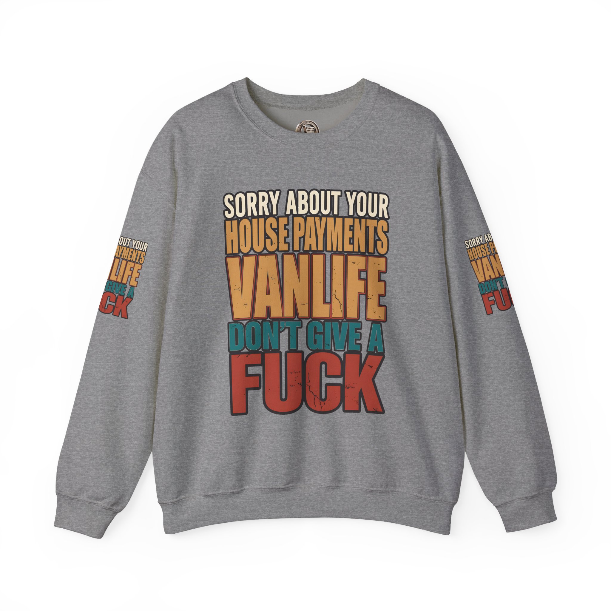 Unisex Heavy Blend™ Crewneck Sweatshirt — "Sorry About Your House Payments" Design F**K-Line