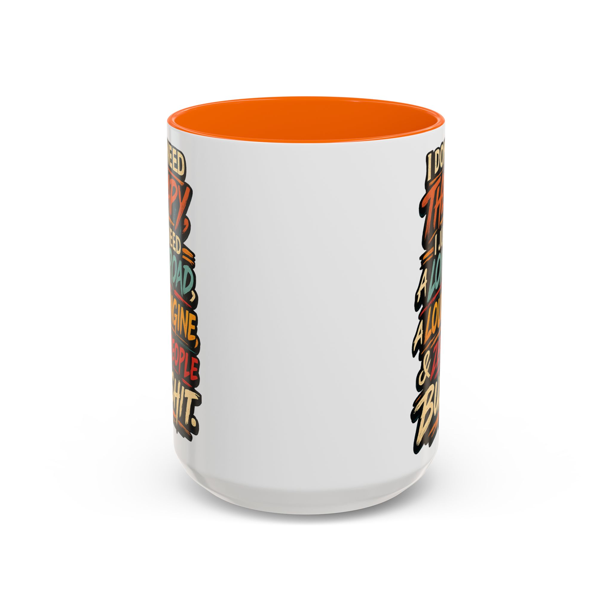 Accent Coffee Mug (11, 15oz) — "I Dont Need Therapy" Design F**K-Line