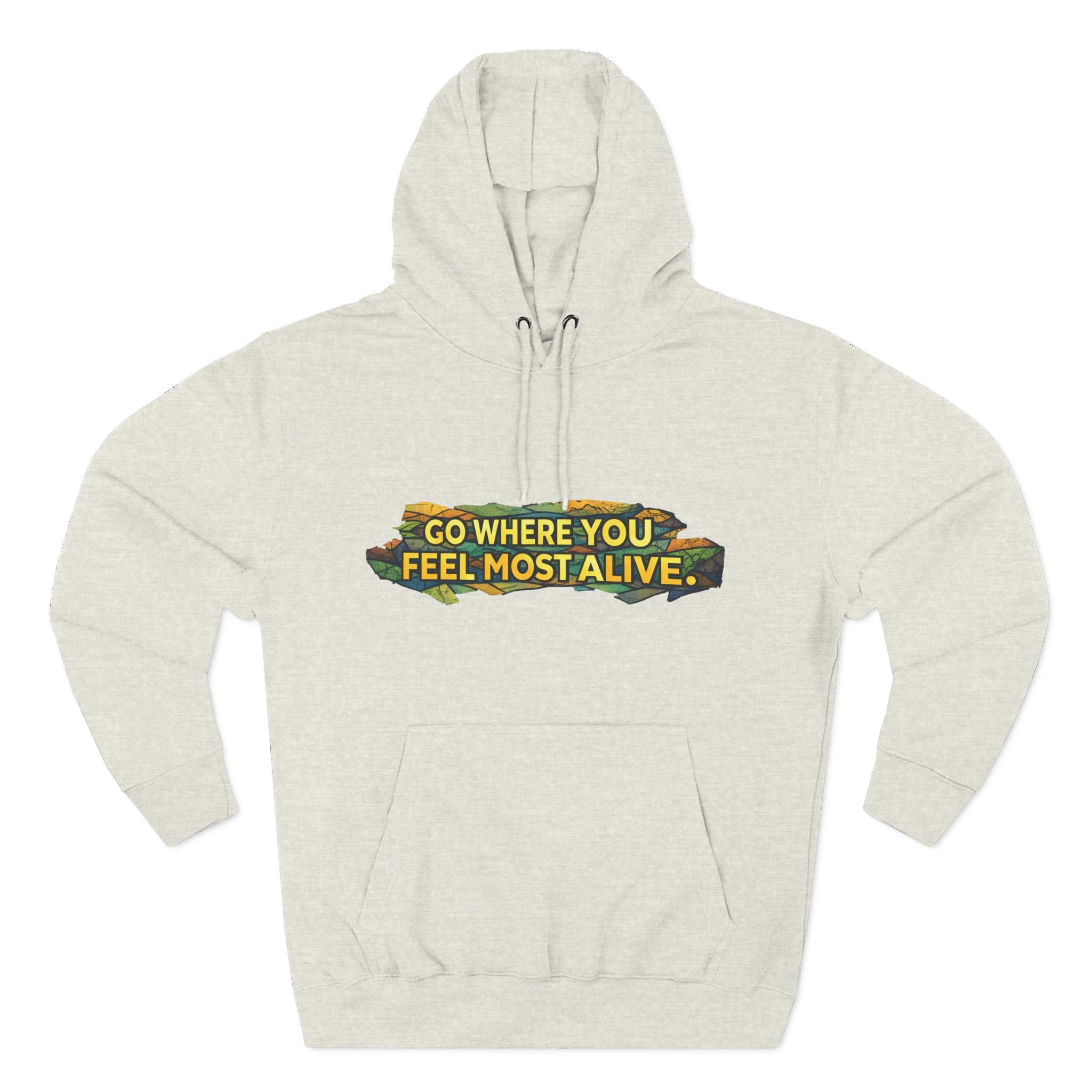 Three-Panel Fleece Hoodie - "Go Where You Feel Most Alive" Design Cubic-Line
