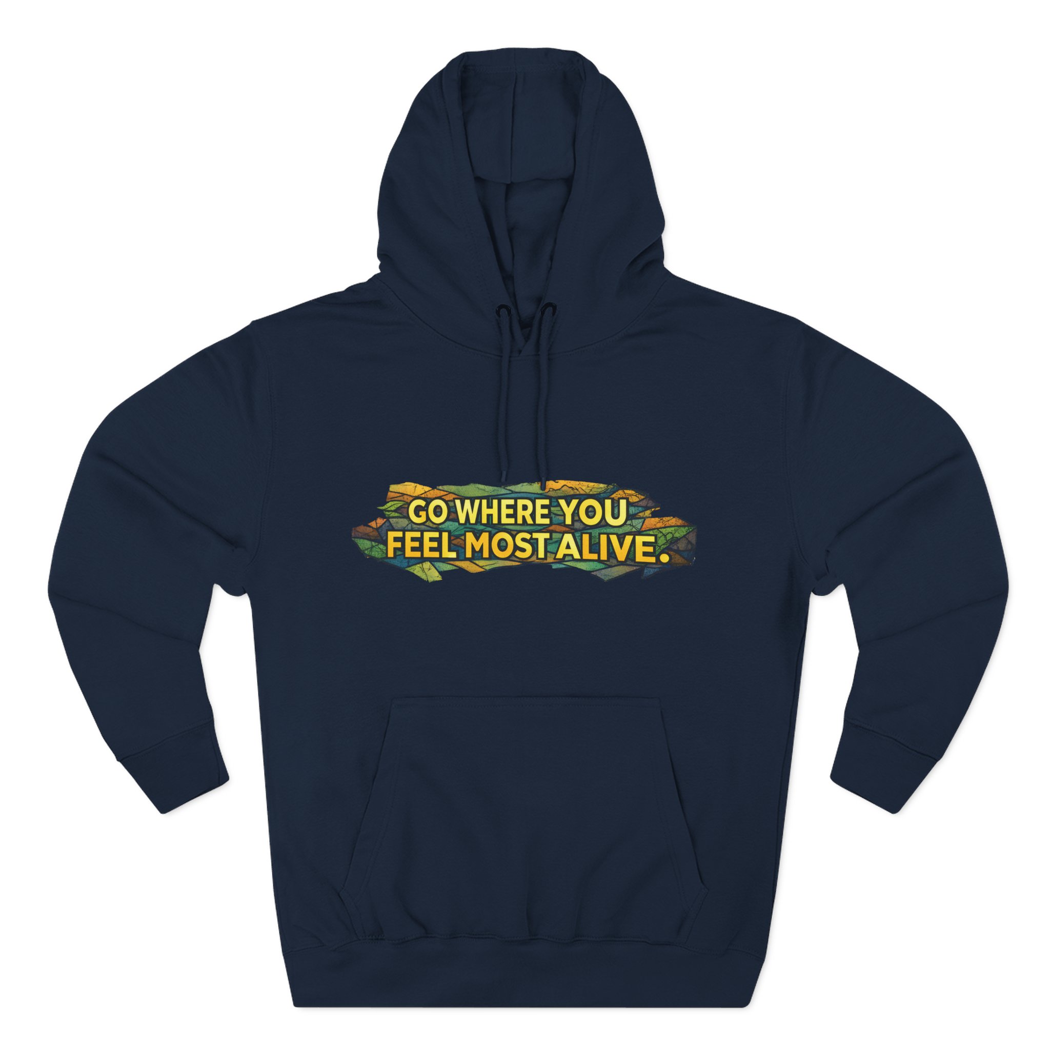 Three-Panel Fleece Hoodie - "Go Where You Feel Most Alive" Design Cubic-Line