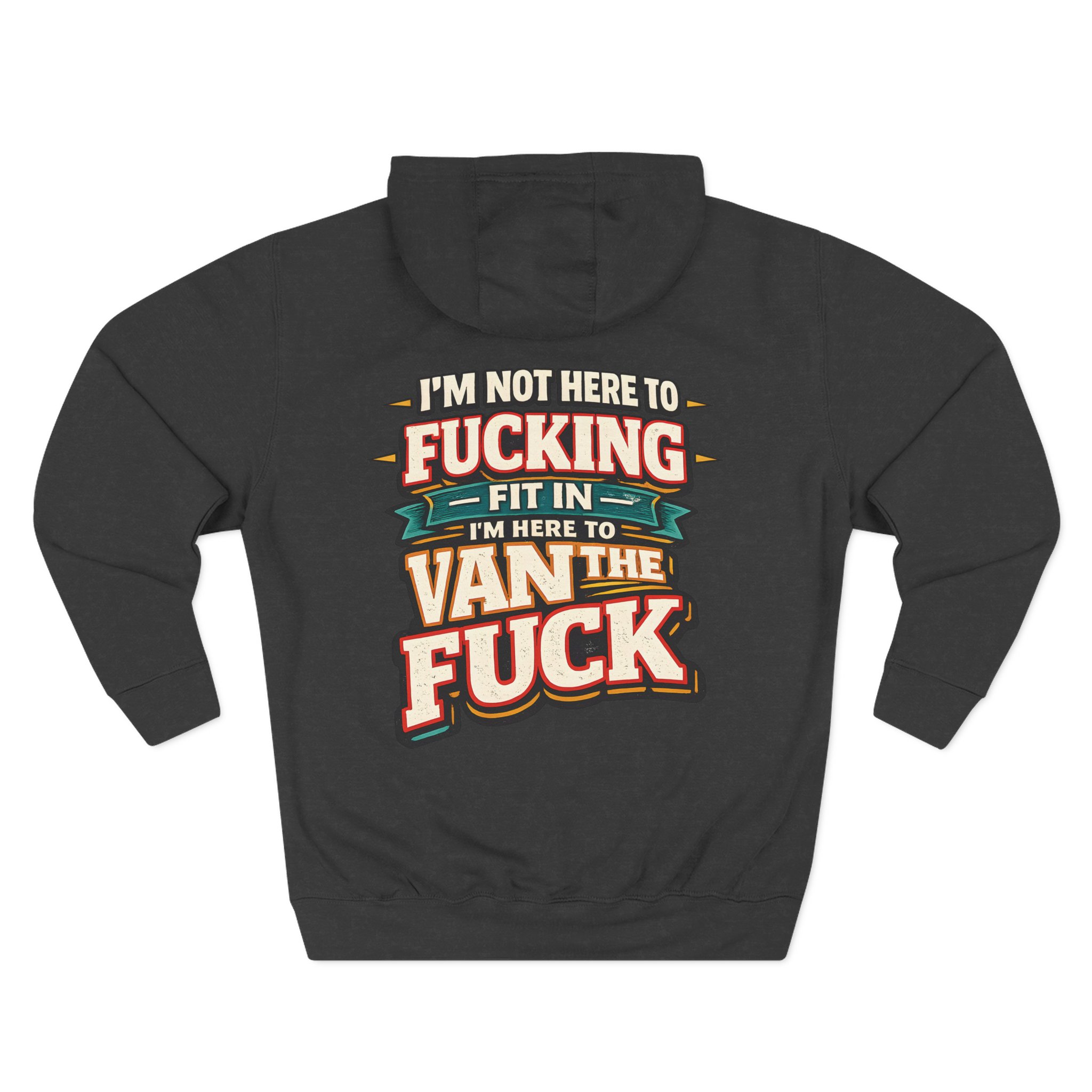 Three-Panel Fleece Hoodie - "I´m Not Here To Fucking Fit In" Design F**K-Line