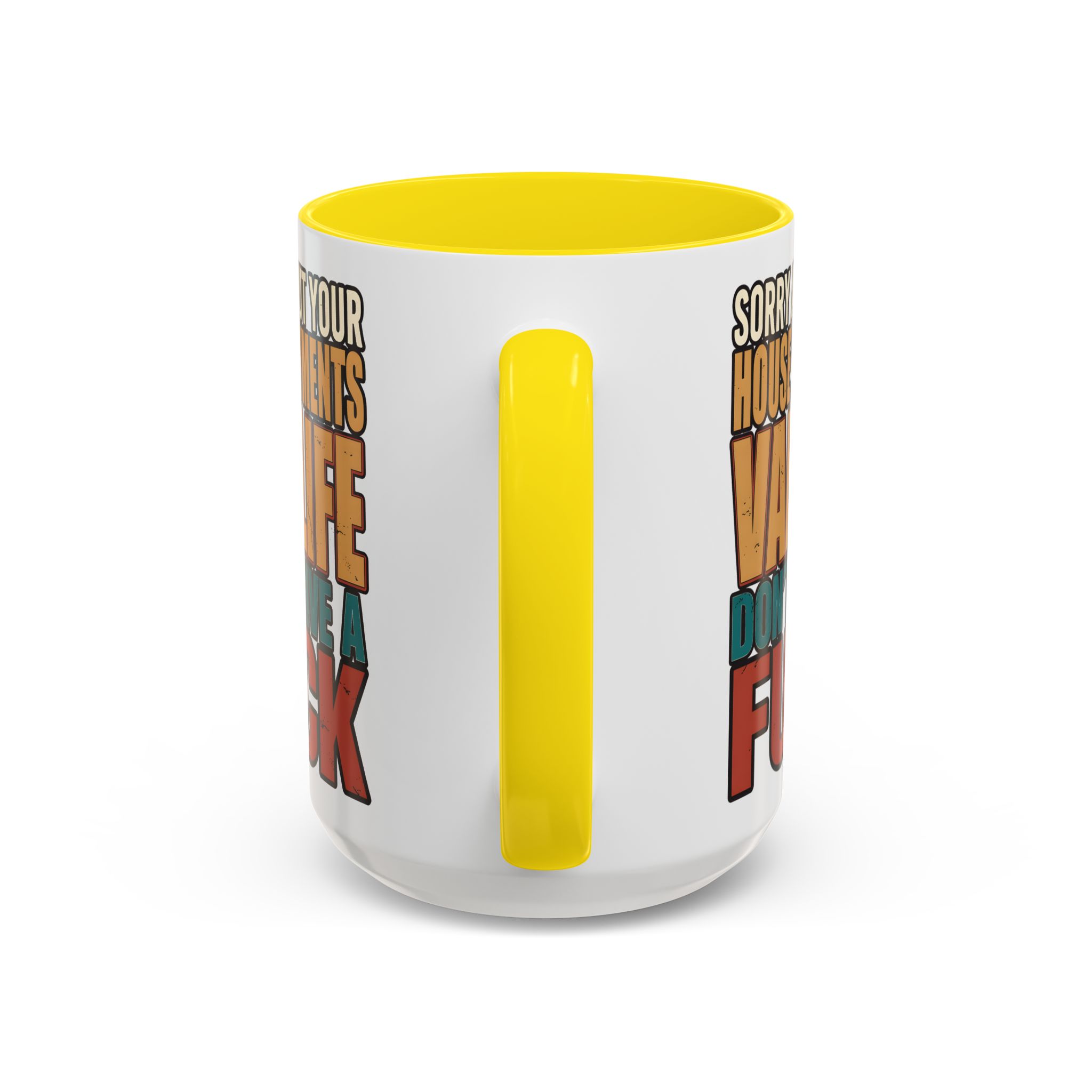 Accent Coffee Mug (11, 15oz) — "Sorry About Your House Payments" Design F**K-Line