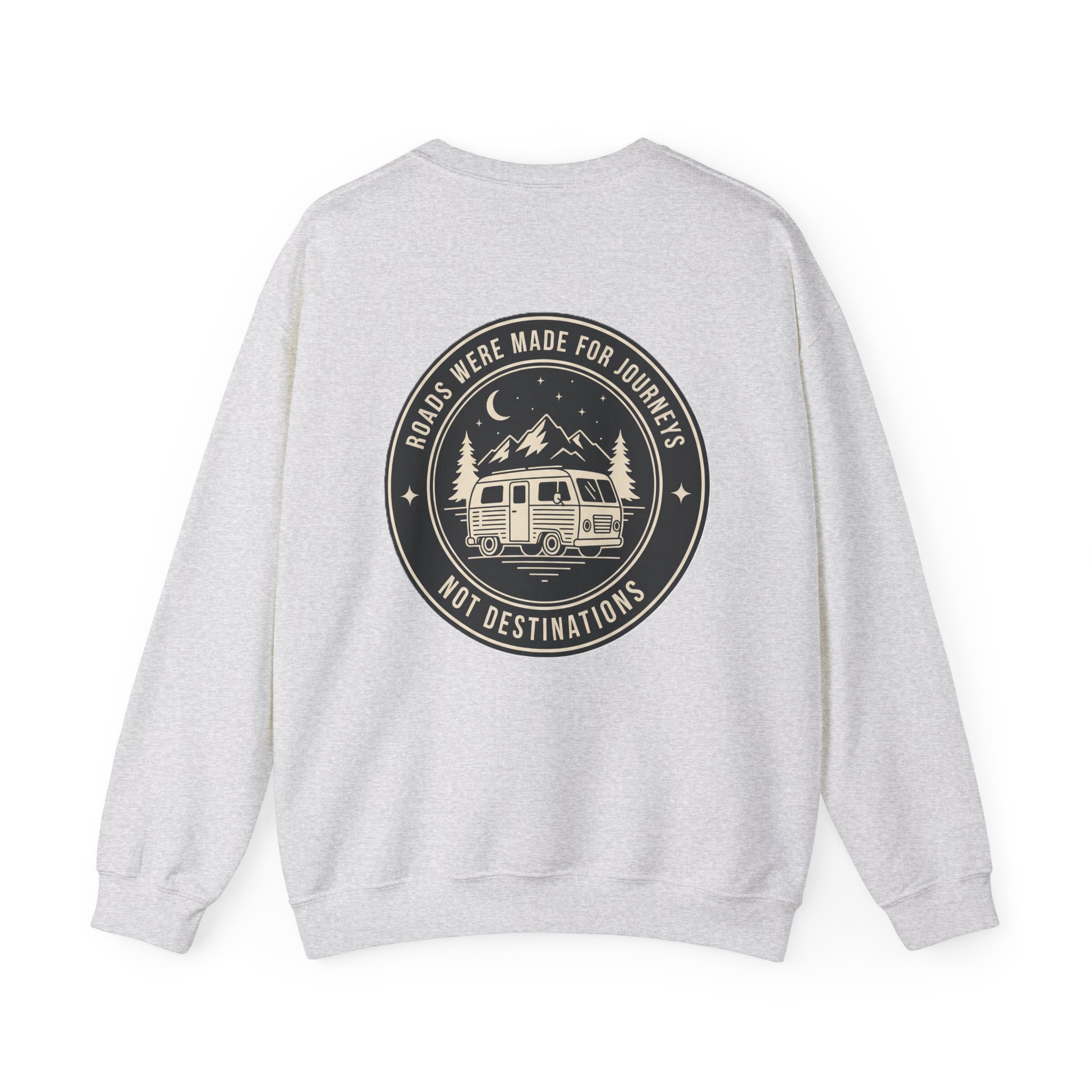 Crewneck Sweatshirt — "ROAD WHERE MADE FOR JOURNEYS-NOT DESTINATIONS" (Only Front + Back printed) Vintage Camper Van Outdoor Graphic