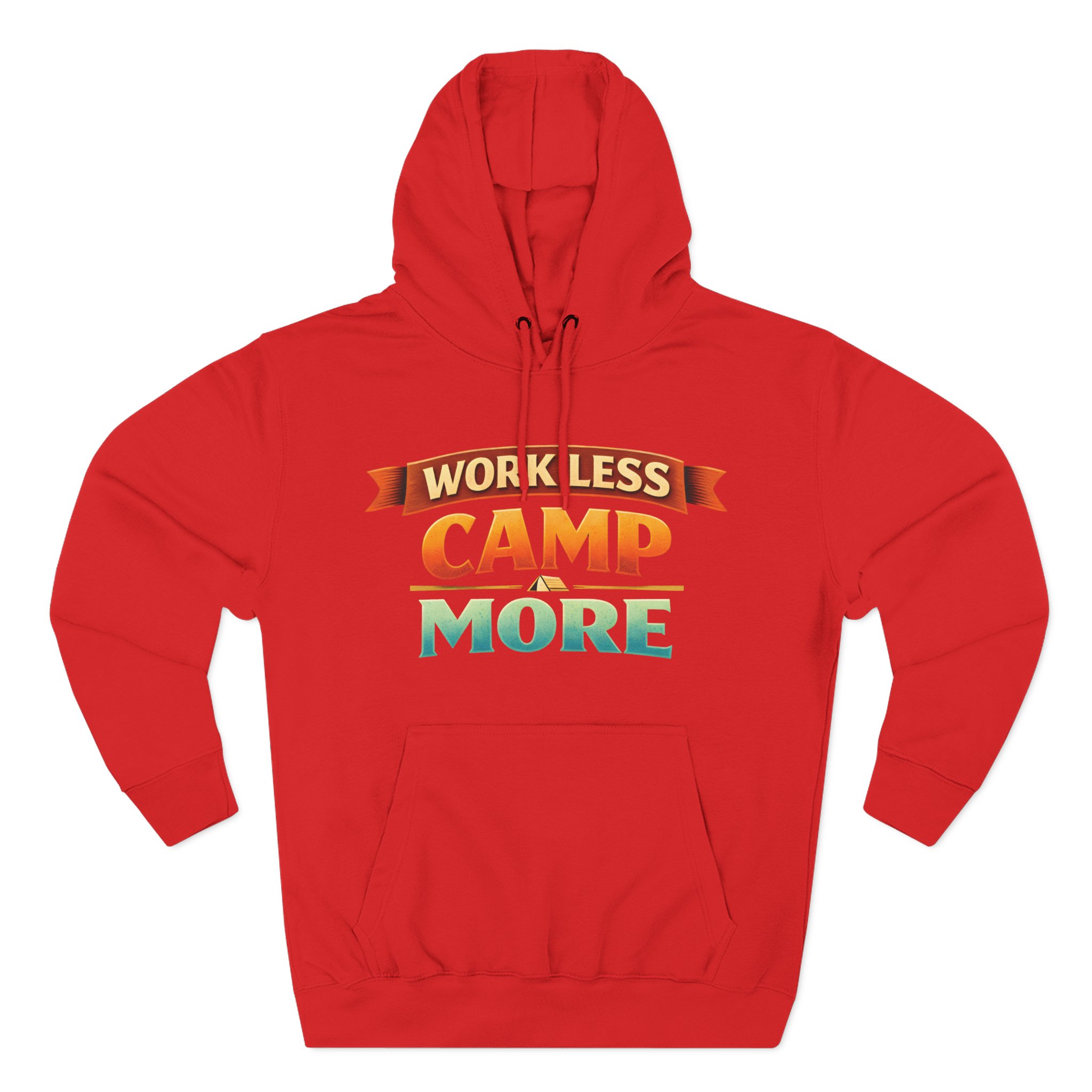 Three-Panel Fleece Hoodie - "Work Less-Camp More" Design Scenic-Line