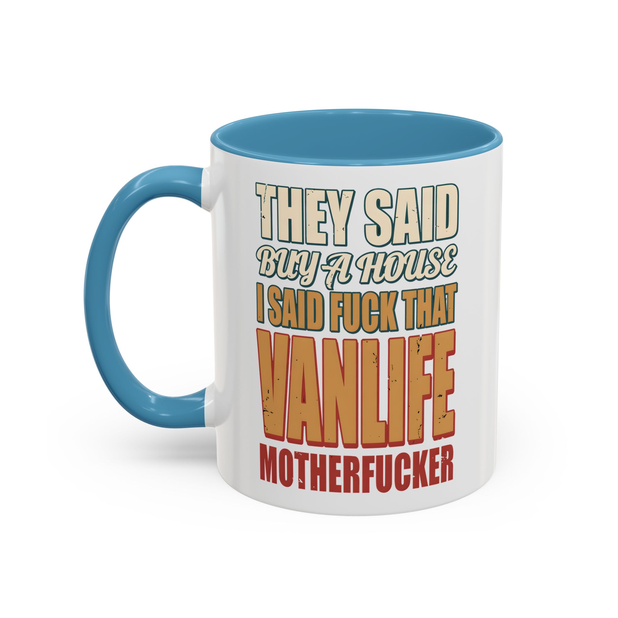Accent Coffee Mug (11, 15oz) — "They Said Buy A House" Design F**K-Line
