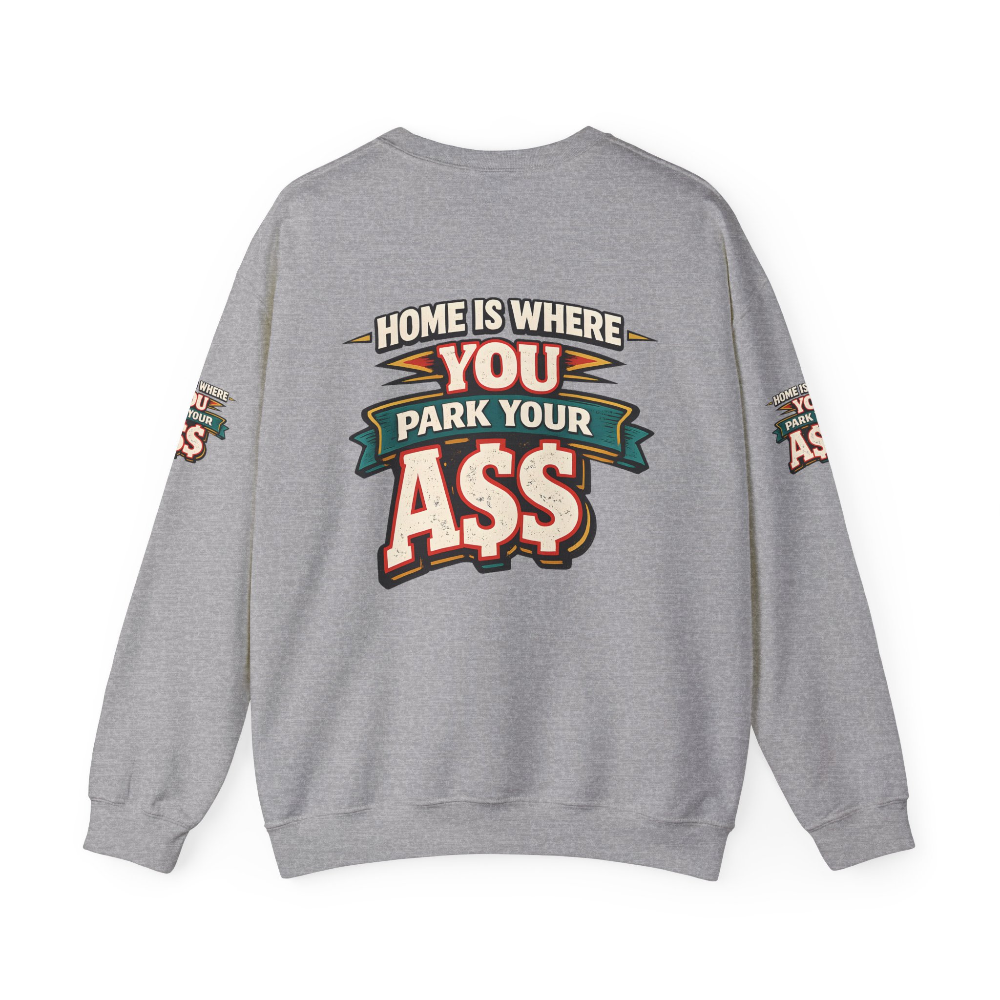 Unisex Heavy Blend™ Crewneck Sweatshirt — "Home Is Where You Park Your Ass" Design F**K-Line