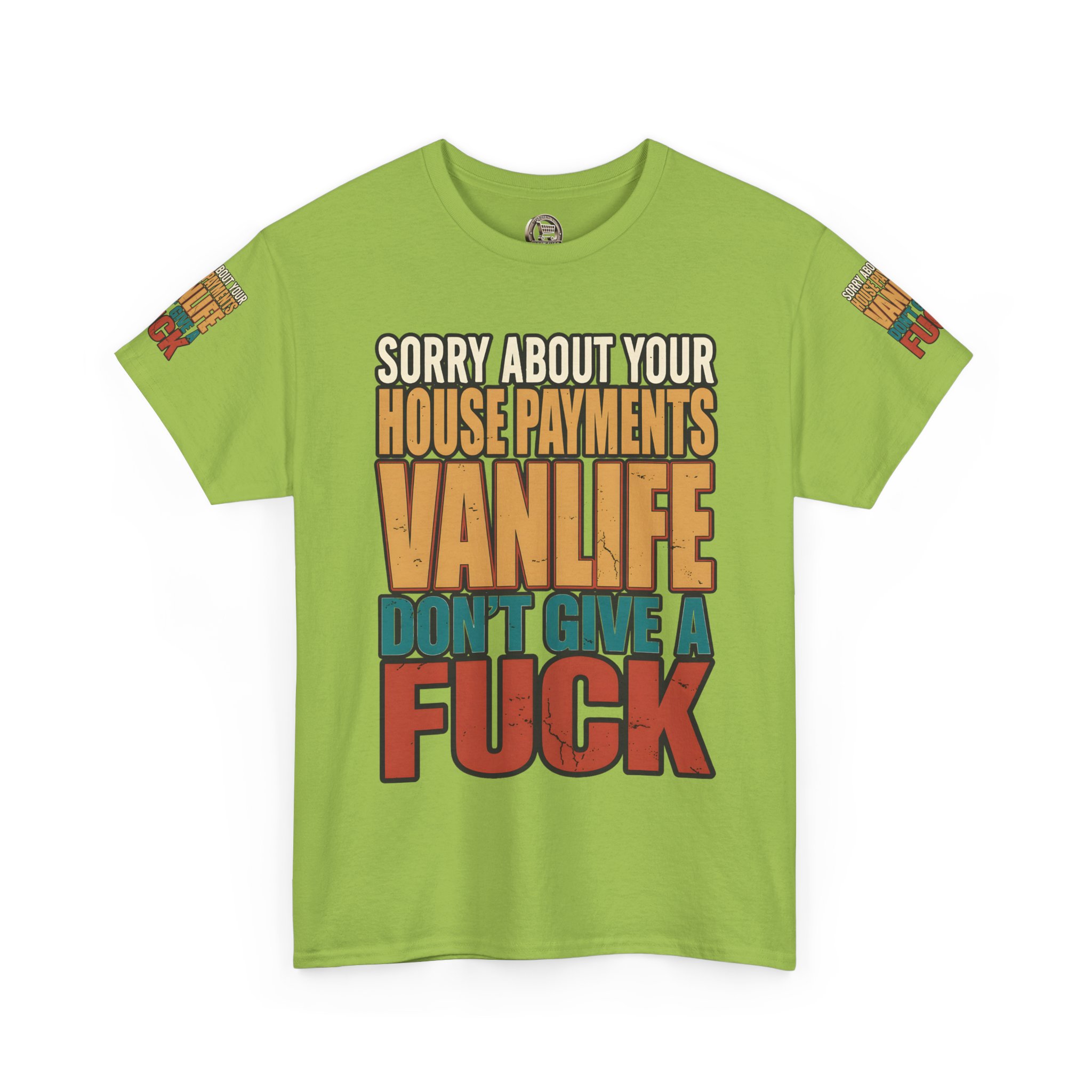 Unisex Heavy Cotton Tee — "Sorry About Your House Payments" Design F**K-Line