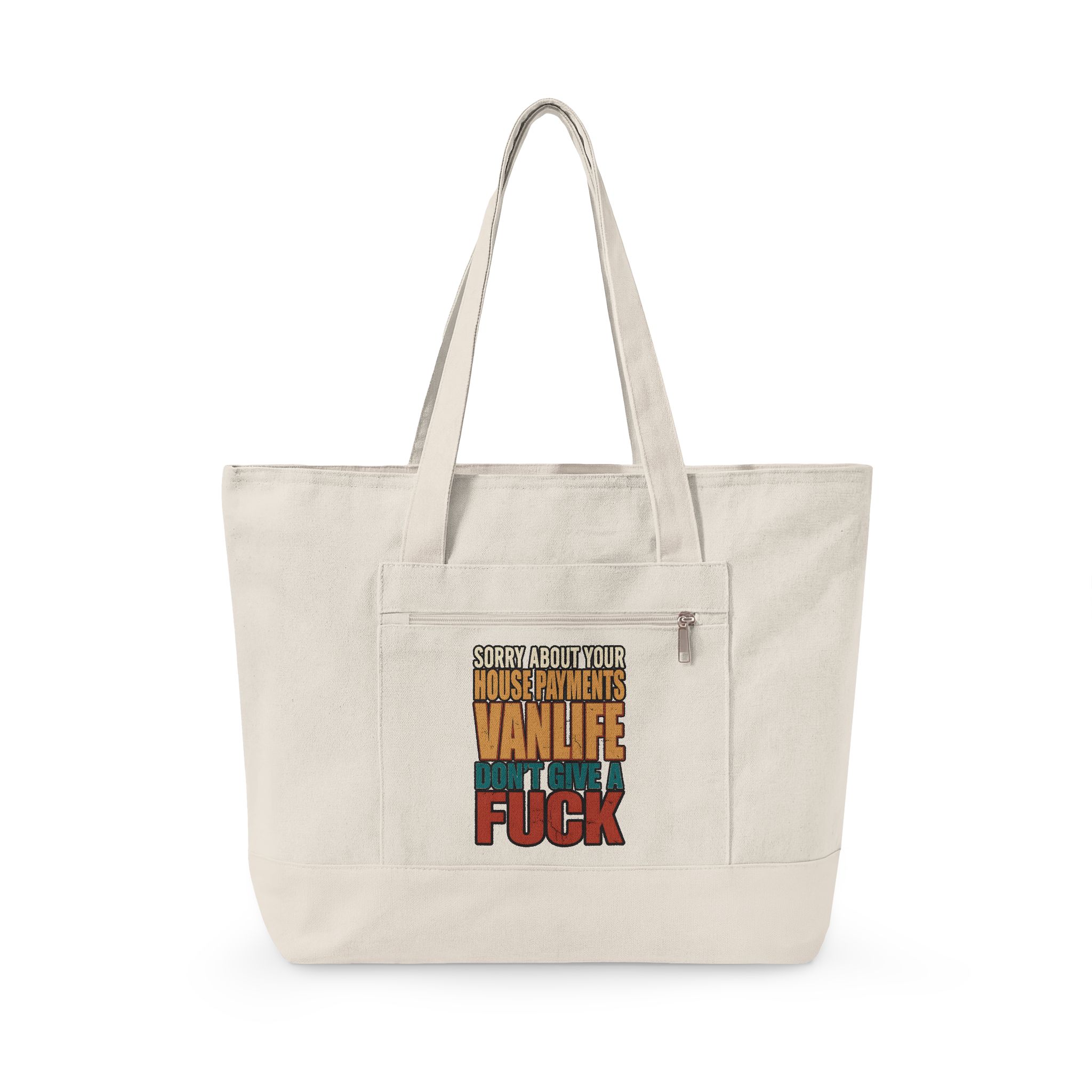 Zippered Canvas Tote — "Sorry About Your House Payments" (Design F**K-Line)