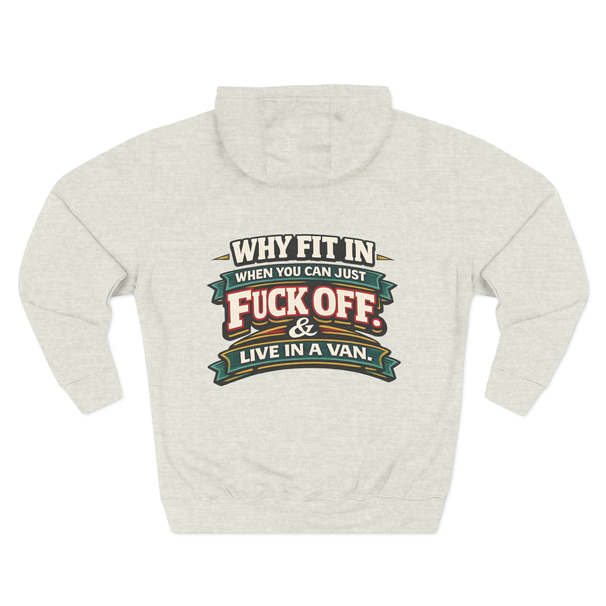 Three-Panel Fleece Hoodie - "Why Fit In" Design F**K-Line