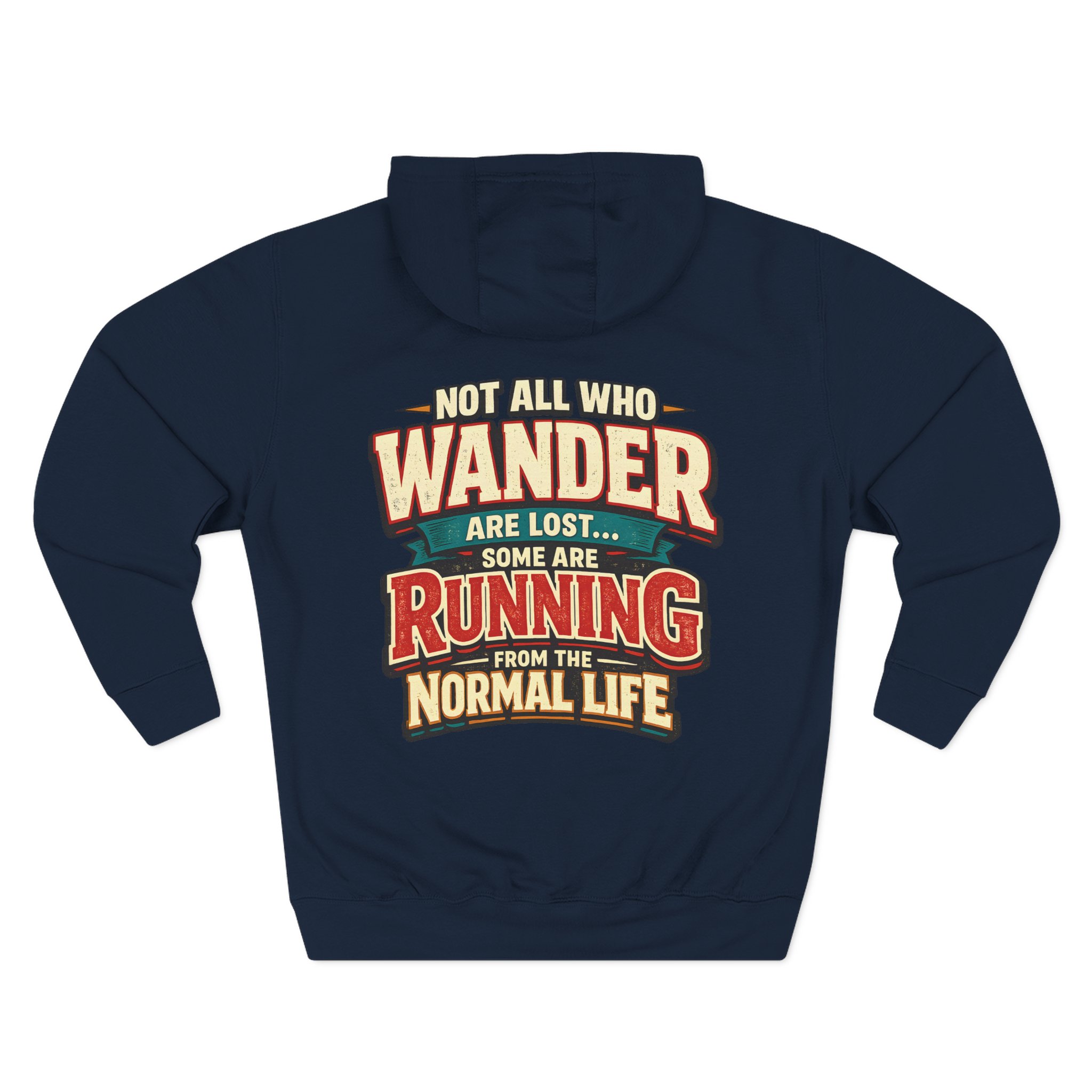 Three-Panel Fleece Hoodie - "Not All Who Wander Are Lost" Design F**K-Line