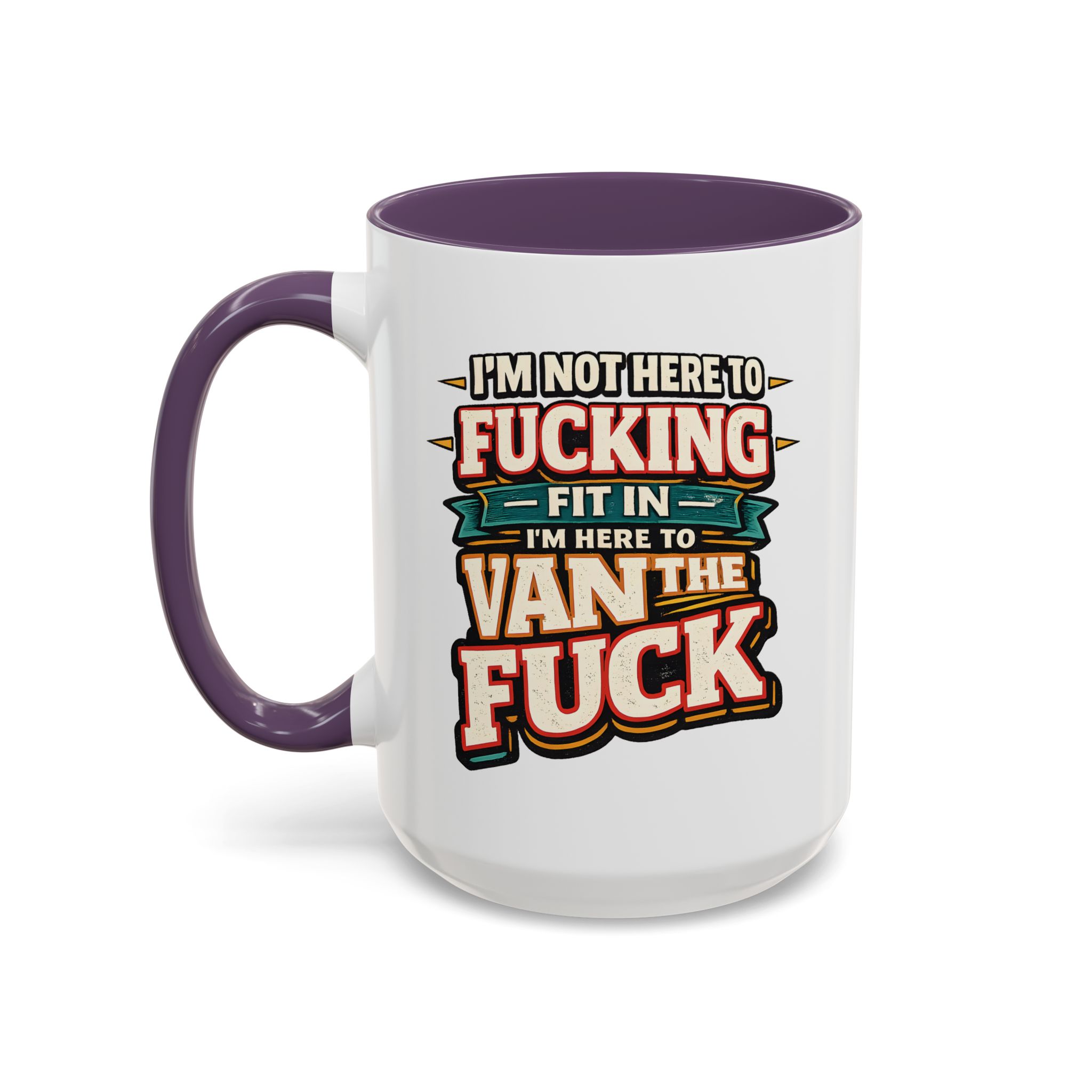 Accent Coffee Mug (11, 15oz) — "I´m Not Here To Fucking Fit In" Design F**K-Line