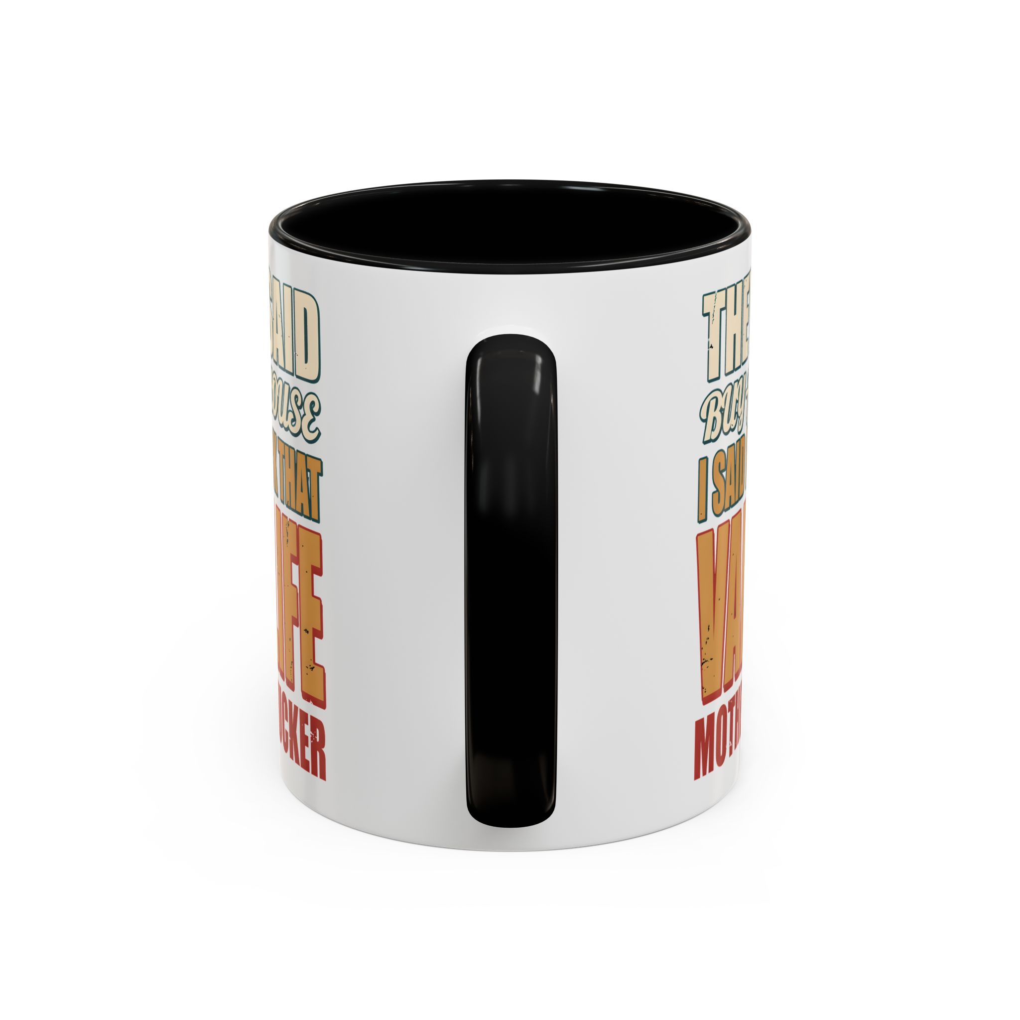 Accent Coffee Mug (11, 15oz) — "They Said Buy A House" Design F**K-Line