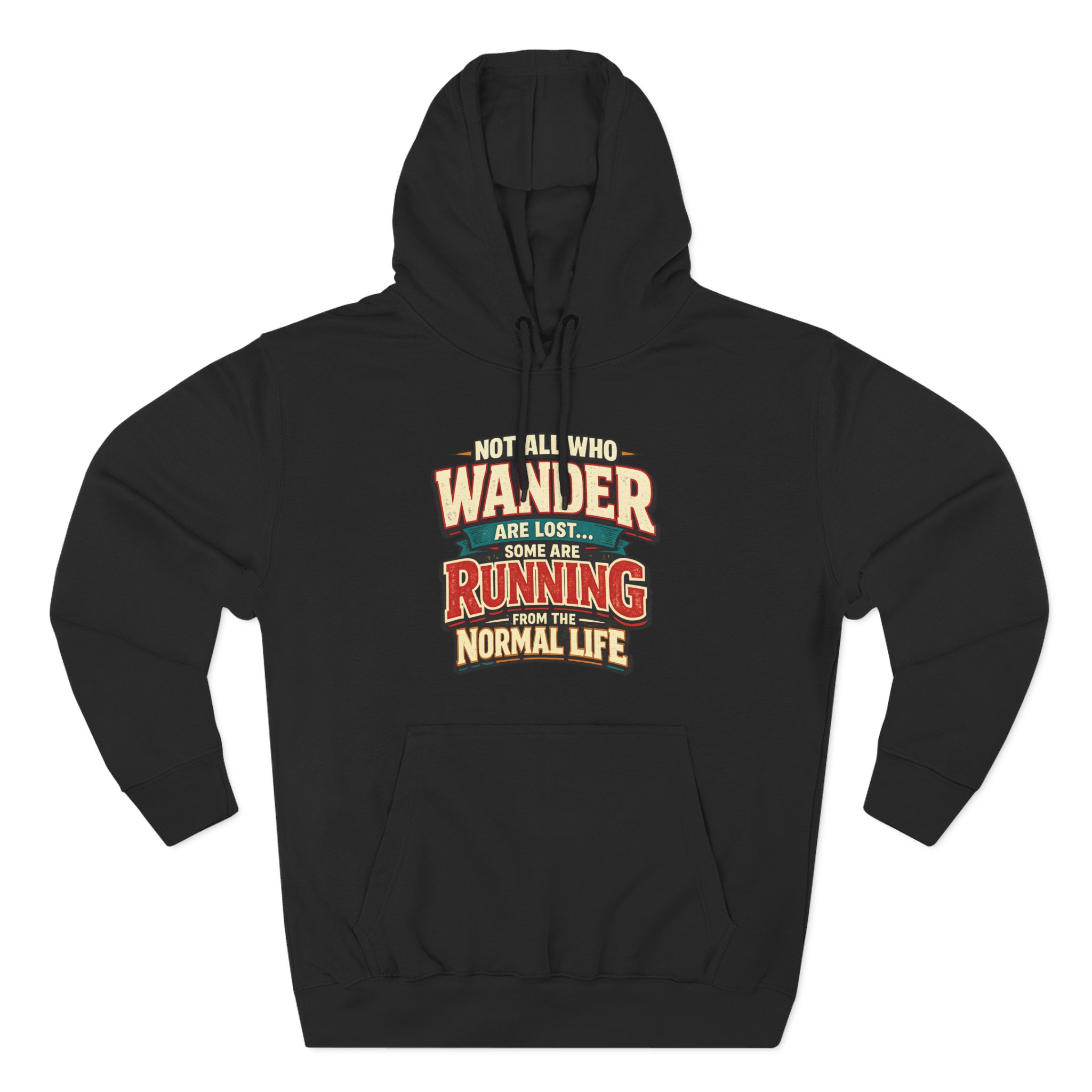Three-Panel Fleece Hoodie - "Not All Who Wander Are Lost" Design F**K-Line