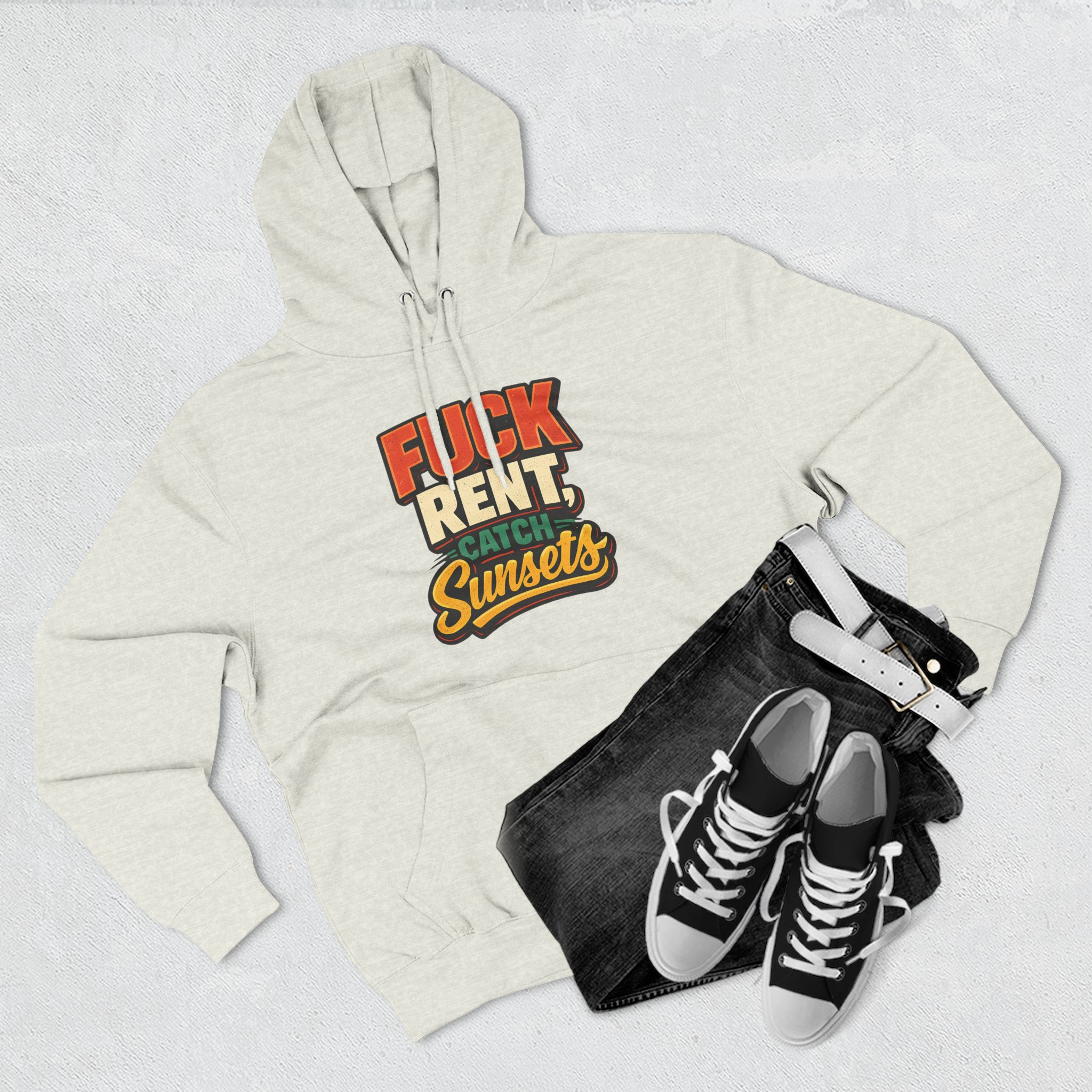 Three-Panel Fleece Hoodie - "Fuck Rent Catch Sunsets" Design F**K-Line