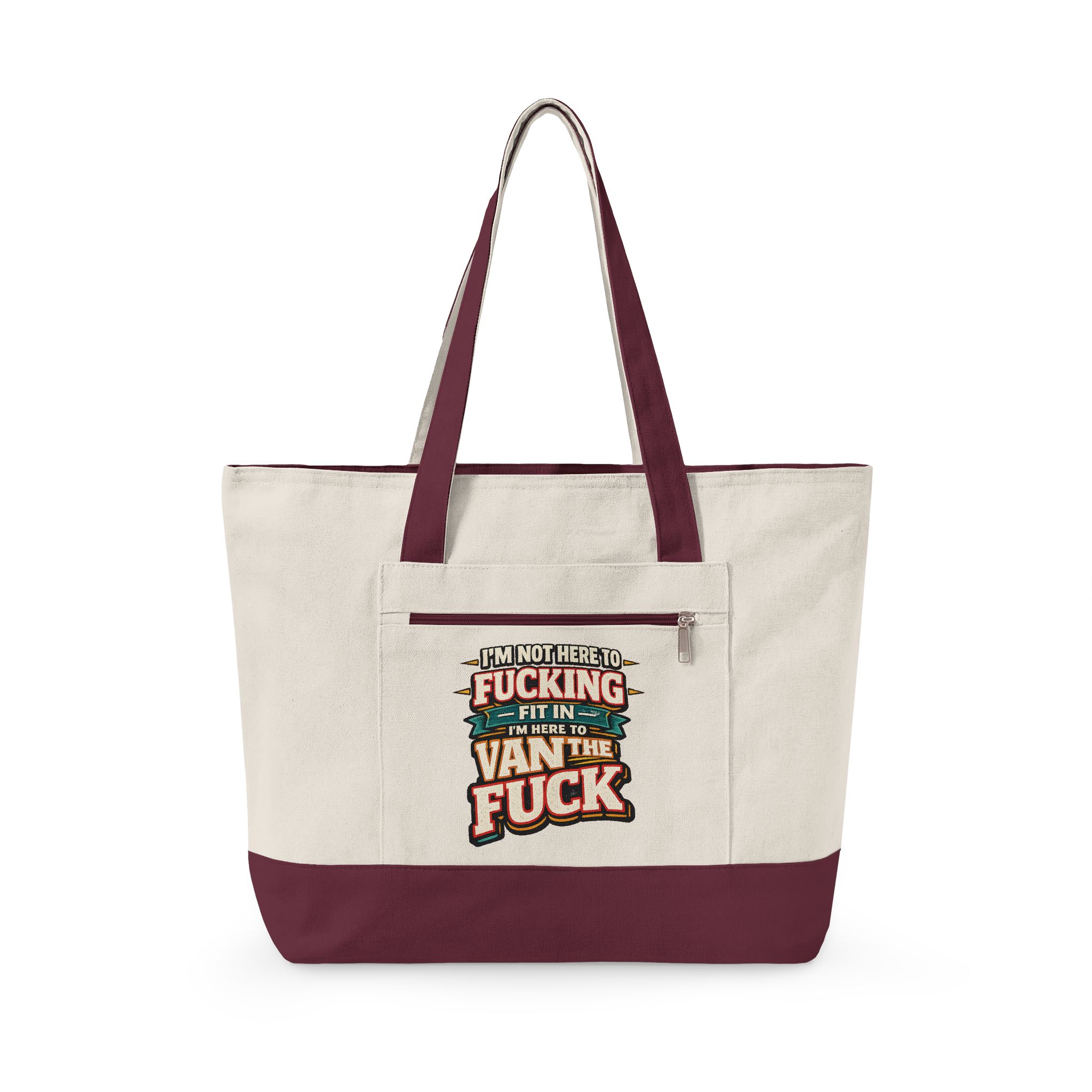Zippered Canvas Tote — "Im Not Here To Fucking Fit In" (Design F**K-Line)