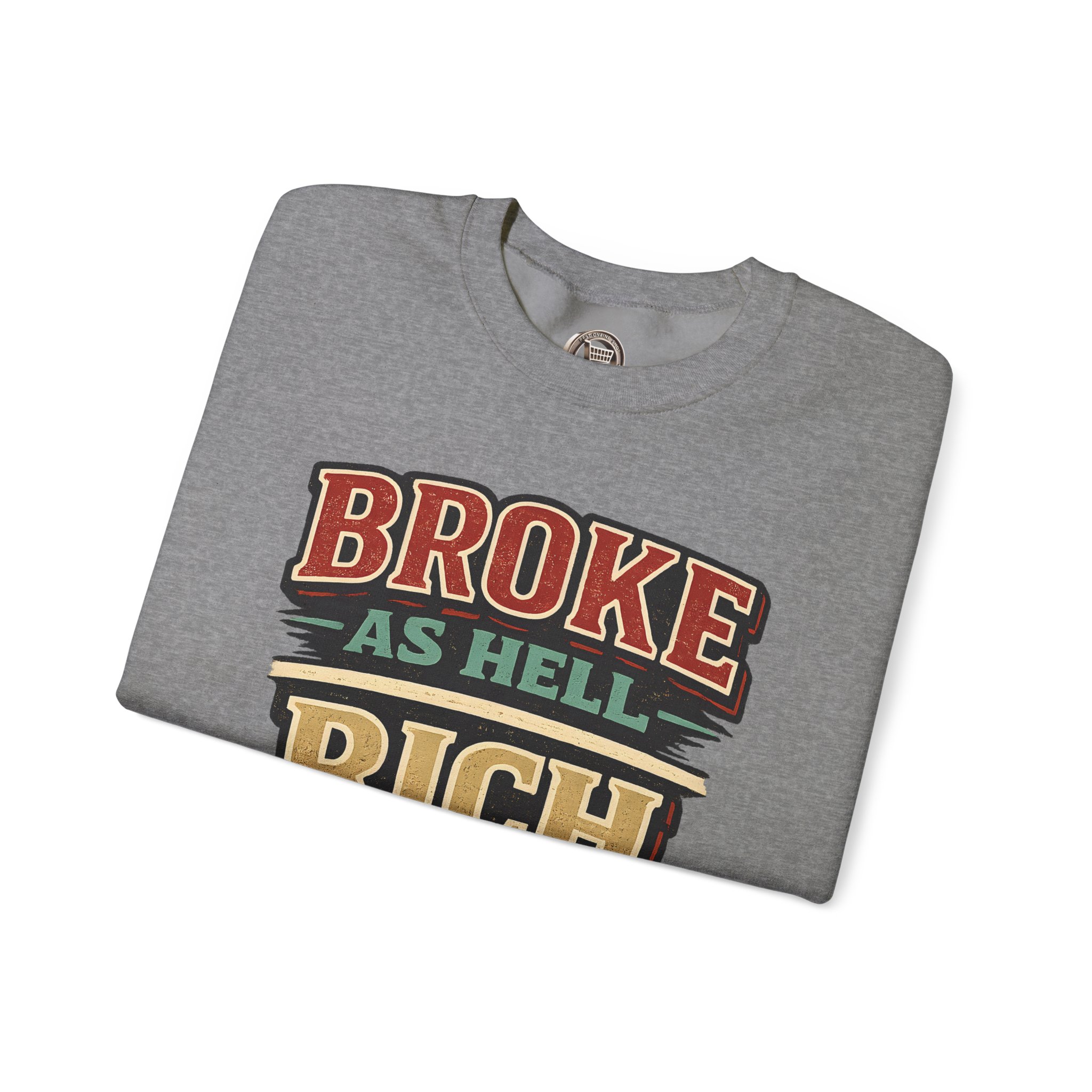 Unisex Heavy Blend™ Crewneck Sweatshirt — "Broke As Hell" Design F**K-Line