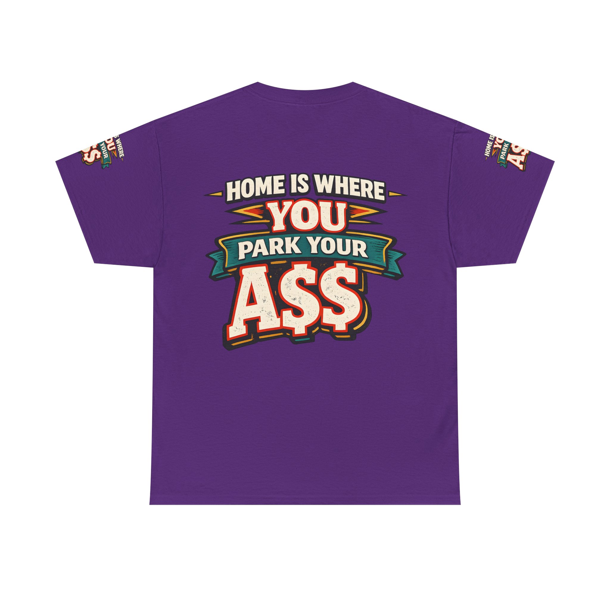 Unisex Heavy Cotton Tee — "Home Is Where You Park Your Ass" Design F**K-Line