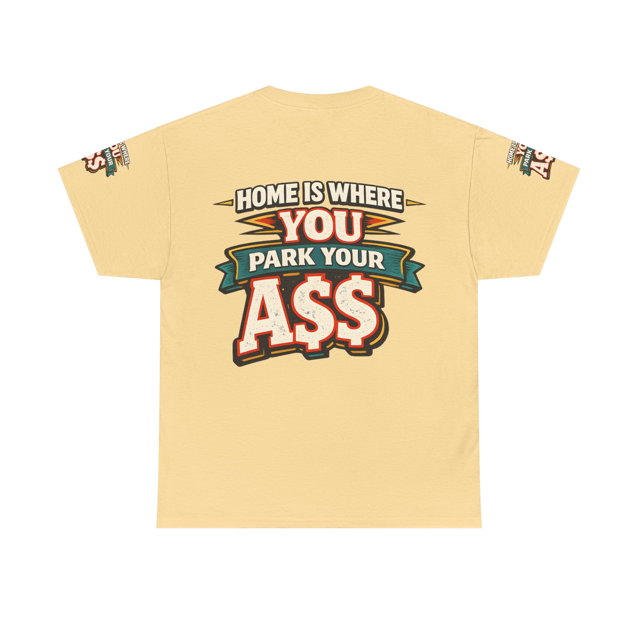 Unisex Heavy Cotton Tee — "Home Is Where You Park Your Ass" Design F**K-Line