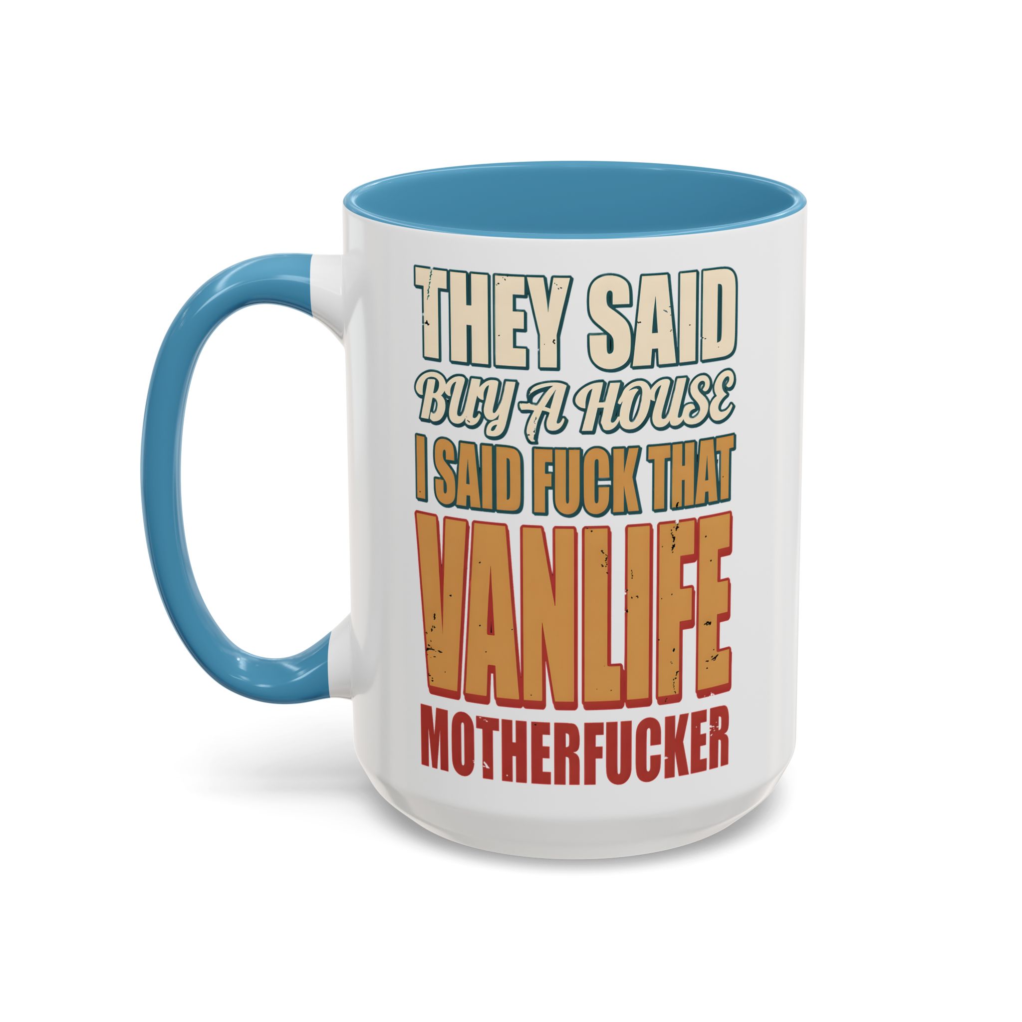 Accent Coffee Mug (11, 15oz) — "They Said Buy A House" Design F**K-Line