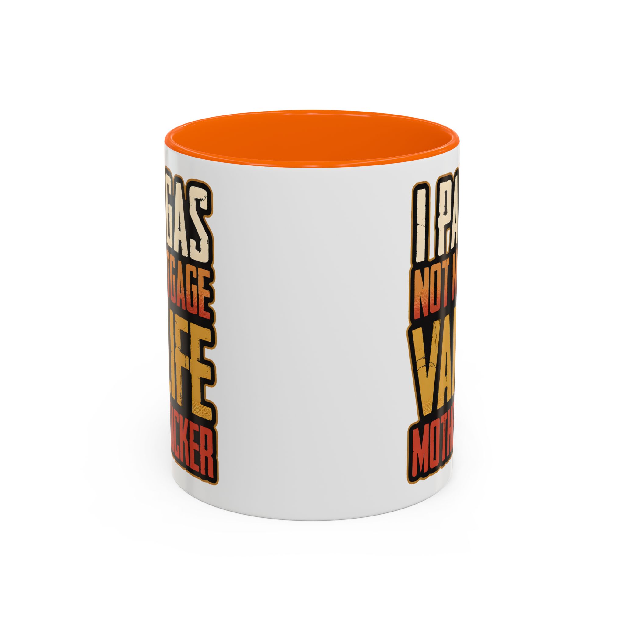 Accent Coffee Mug (11, 15oz) — "I Pay Gas Not Mortgage" Design F**K-Line