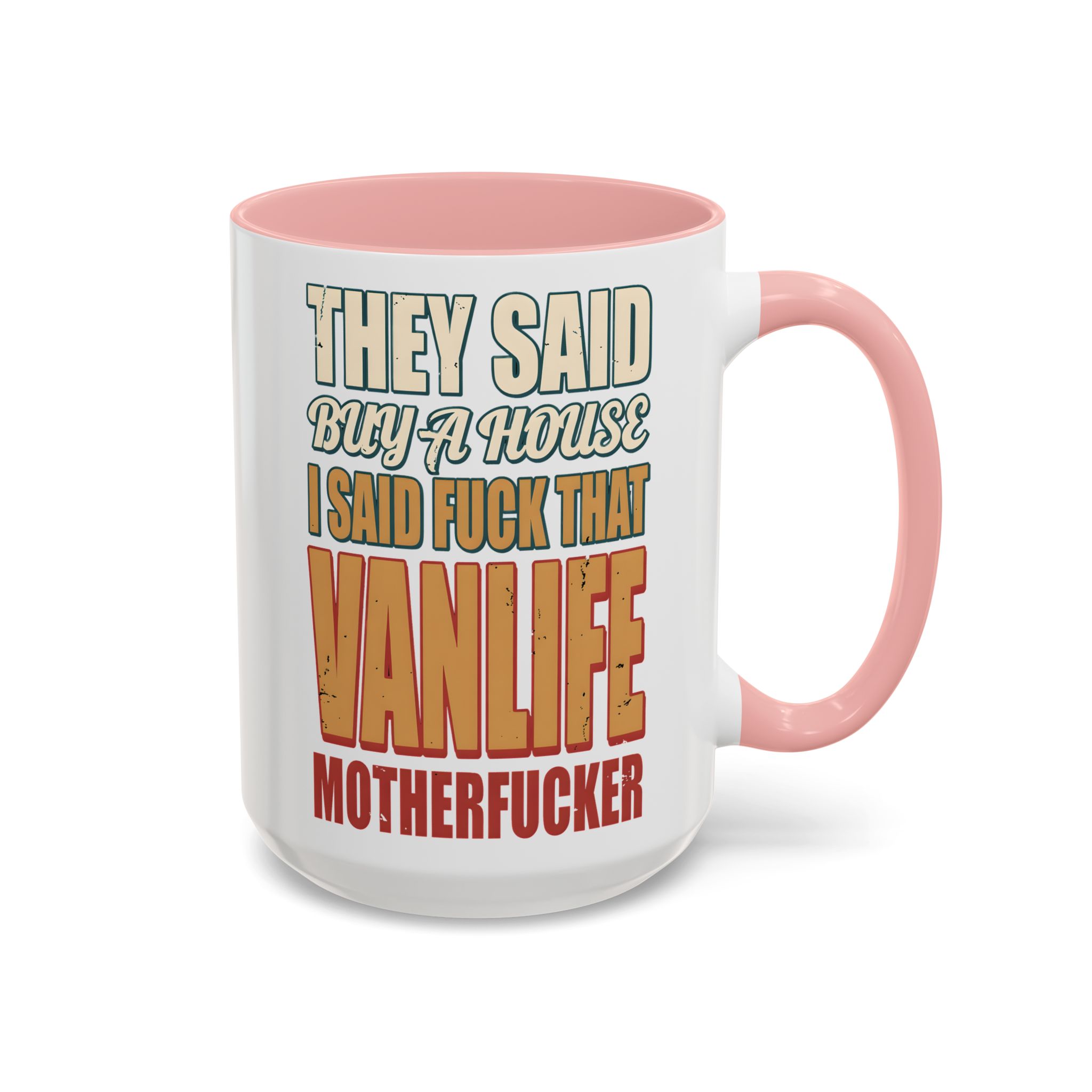 Accent Coffee Mug (11, 15oz) — "They Said Buy A House" Design F**K-Line