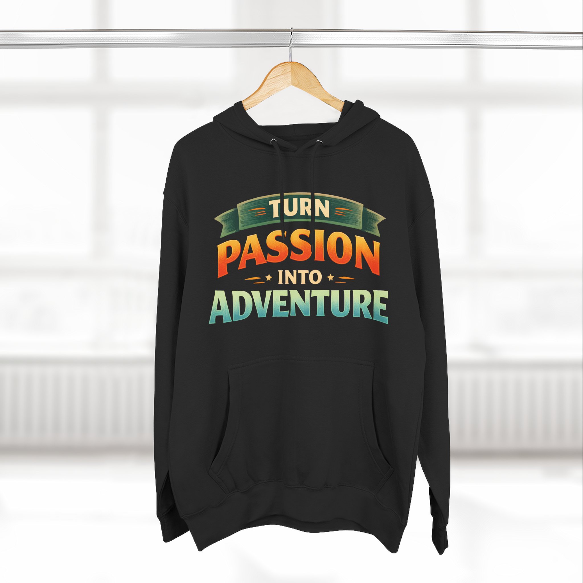 Three-Panel Fleece Hoodie - "Turn Passion Into Adventure" Design Scenic-Line