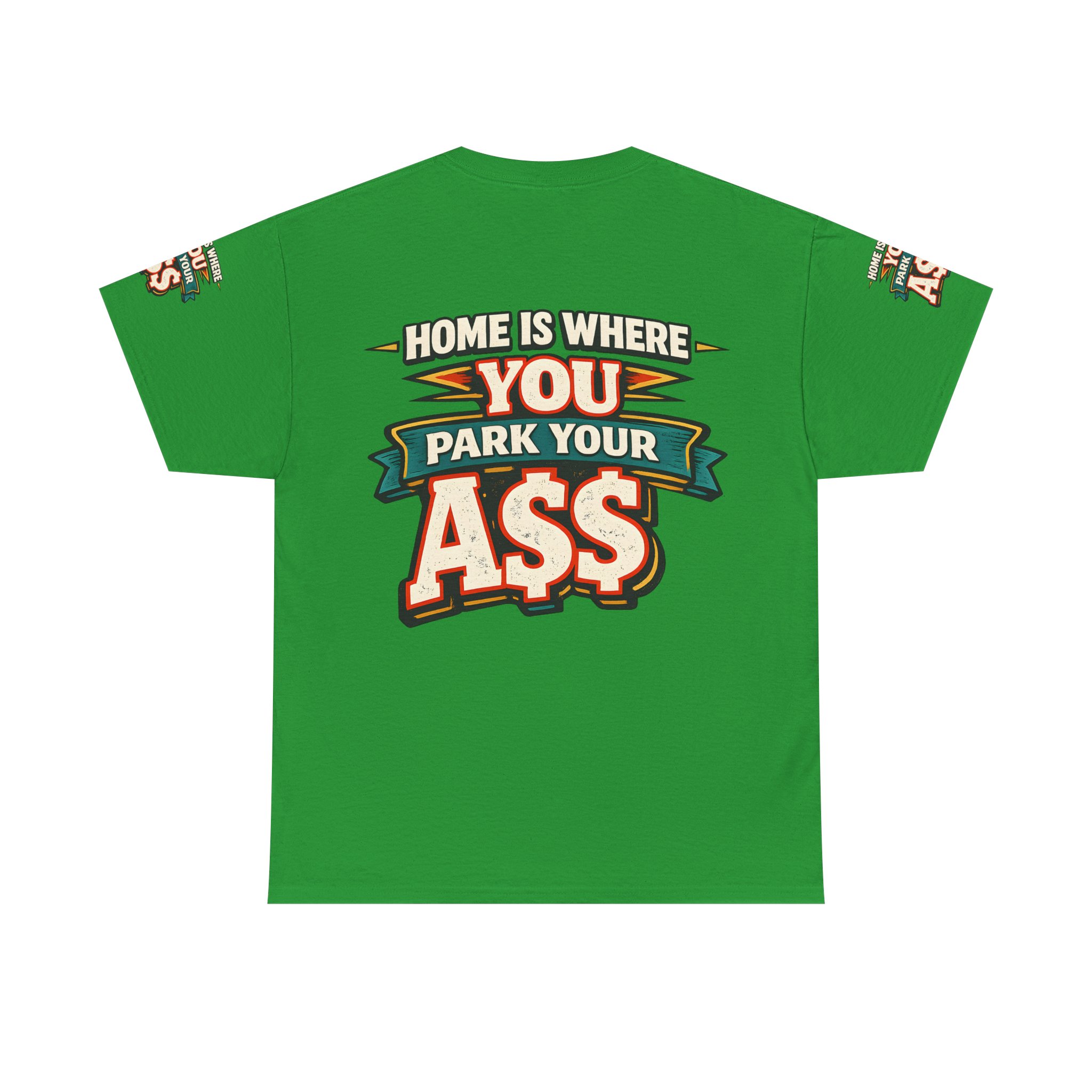 Unisex Heavy Cotton Tee — "Home Is Where You Park Your Ass" Design F**K-Line