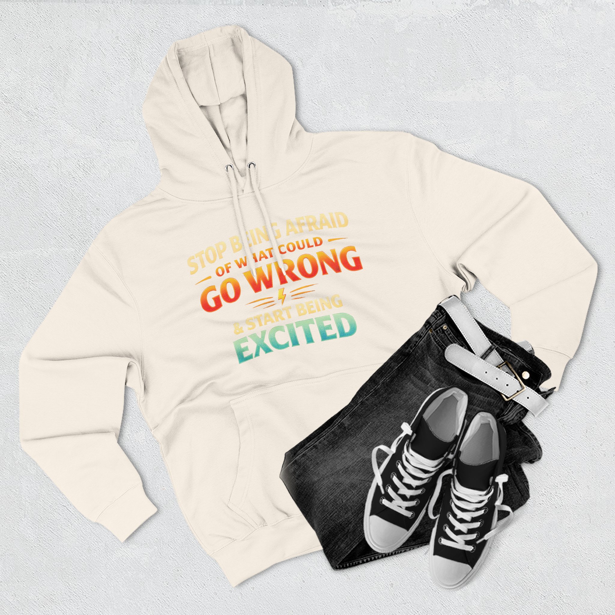 Three-Panel Fleece Hoodie - "Stop Being Afraid Of What Could Go Wrong" Design Scenic-Line