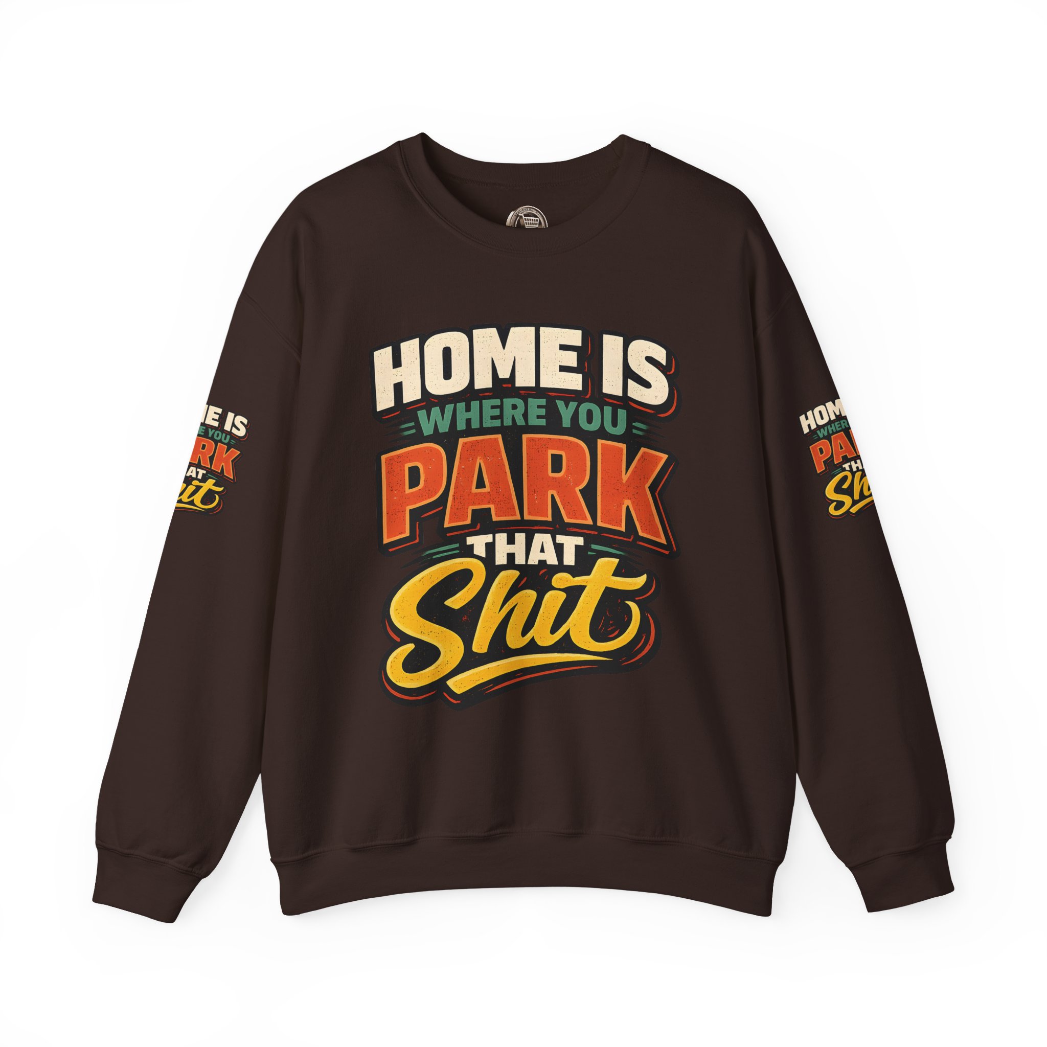 Unisex Heavy Blend™ Crewneck Sweatshirt — "Home Is Where You Park That Shit" Design F**K-Line