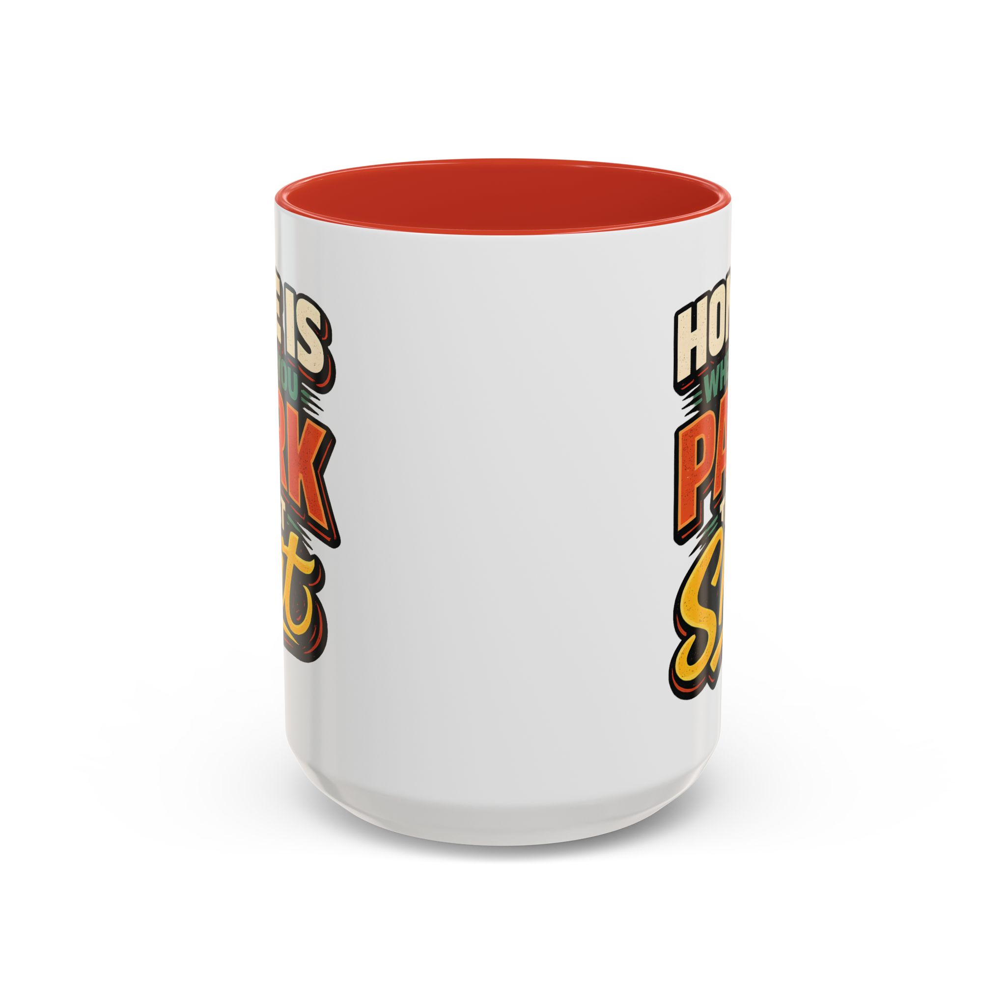 Accent Coffee Mug (11, 15oz) — "Home Is Where You Park That Shit" Design F**K-Line