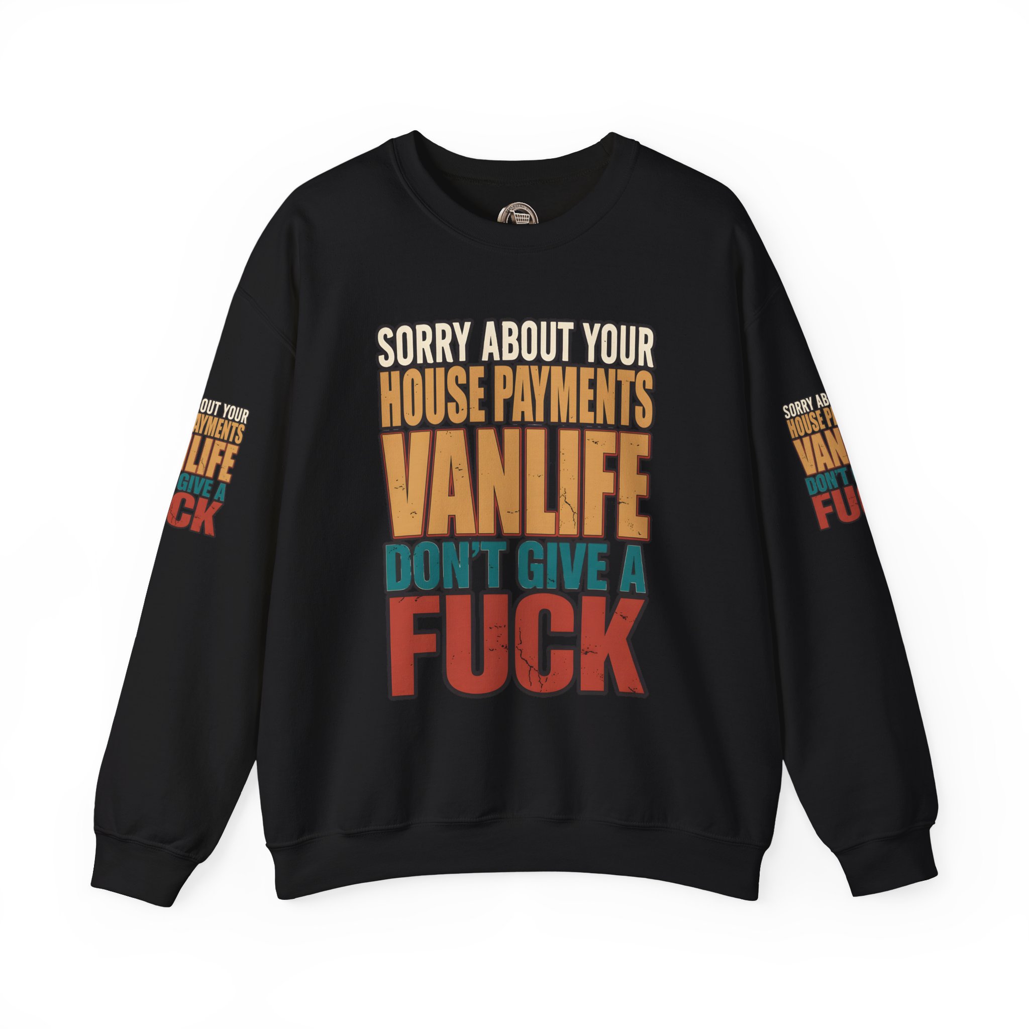 Unisex Heavy Blend™ Crewneck Sweatshirt — "Sorry About Your House Payments" Design F**K-Line