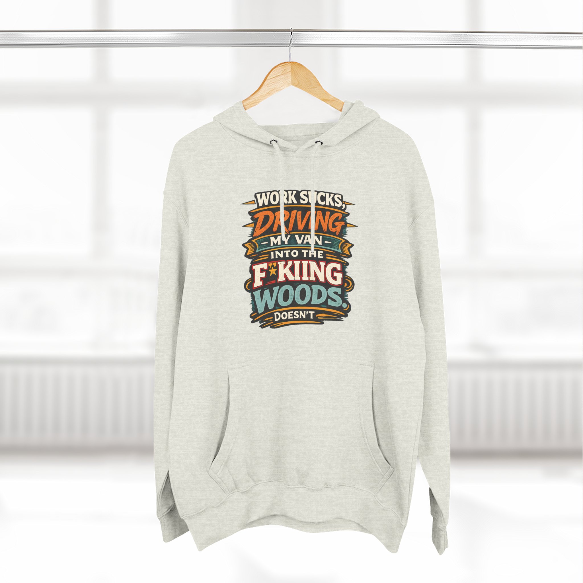 Three-Panel Fleece Hoodie - "Work Sucks" Design F**K-Line