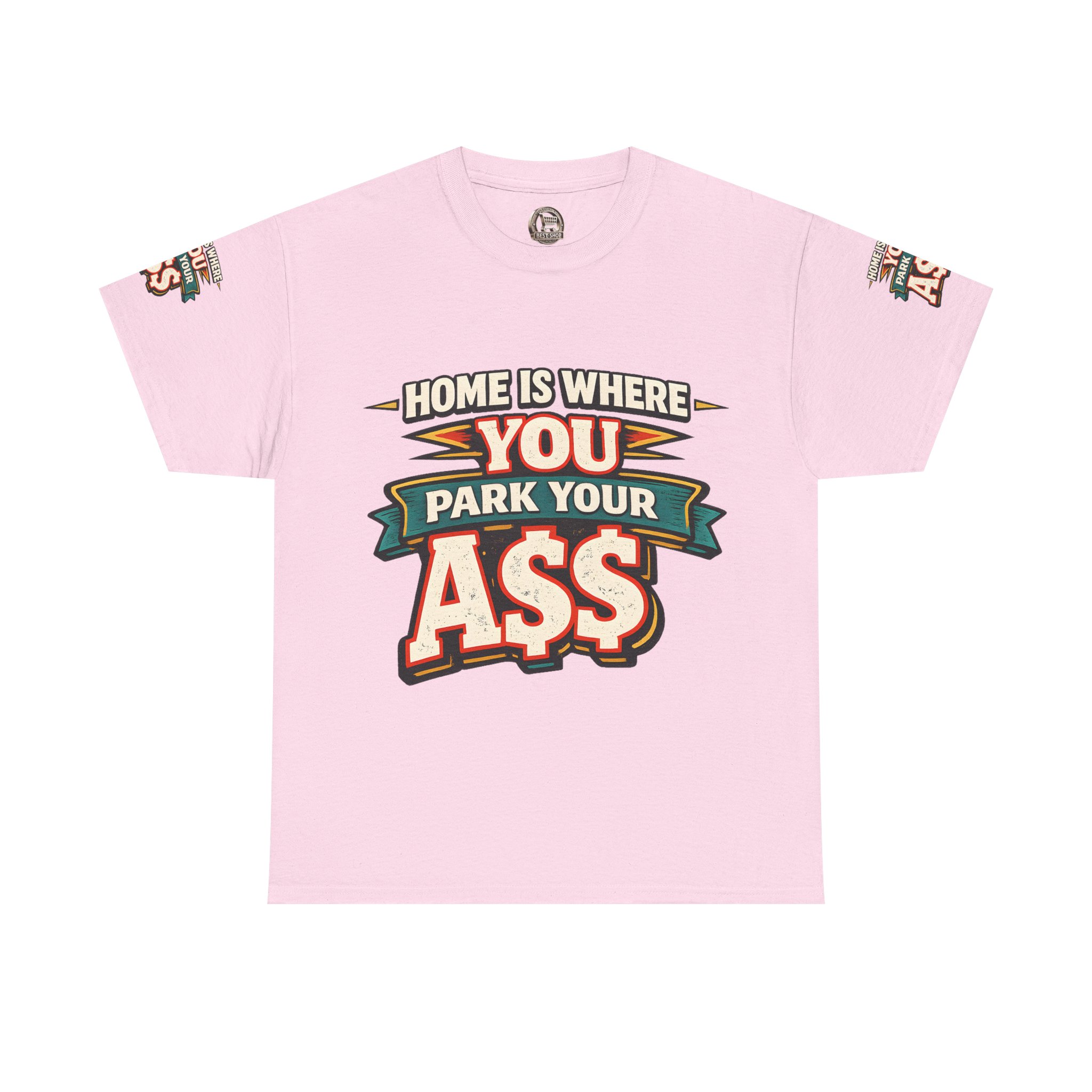 Unisex Heavy Cotton Tee — "Home Is Where You Park Your Ass" Design F**K-Line