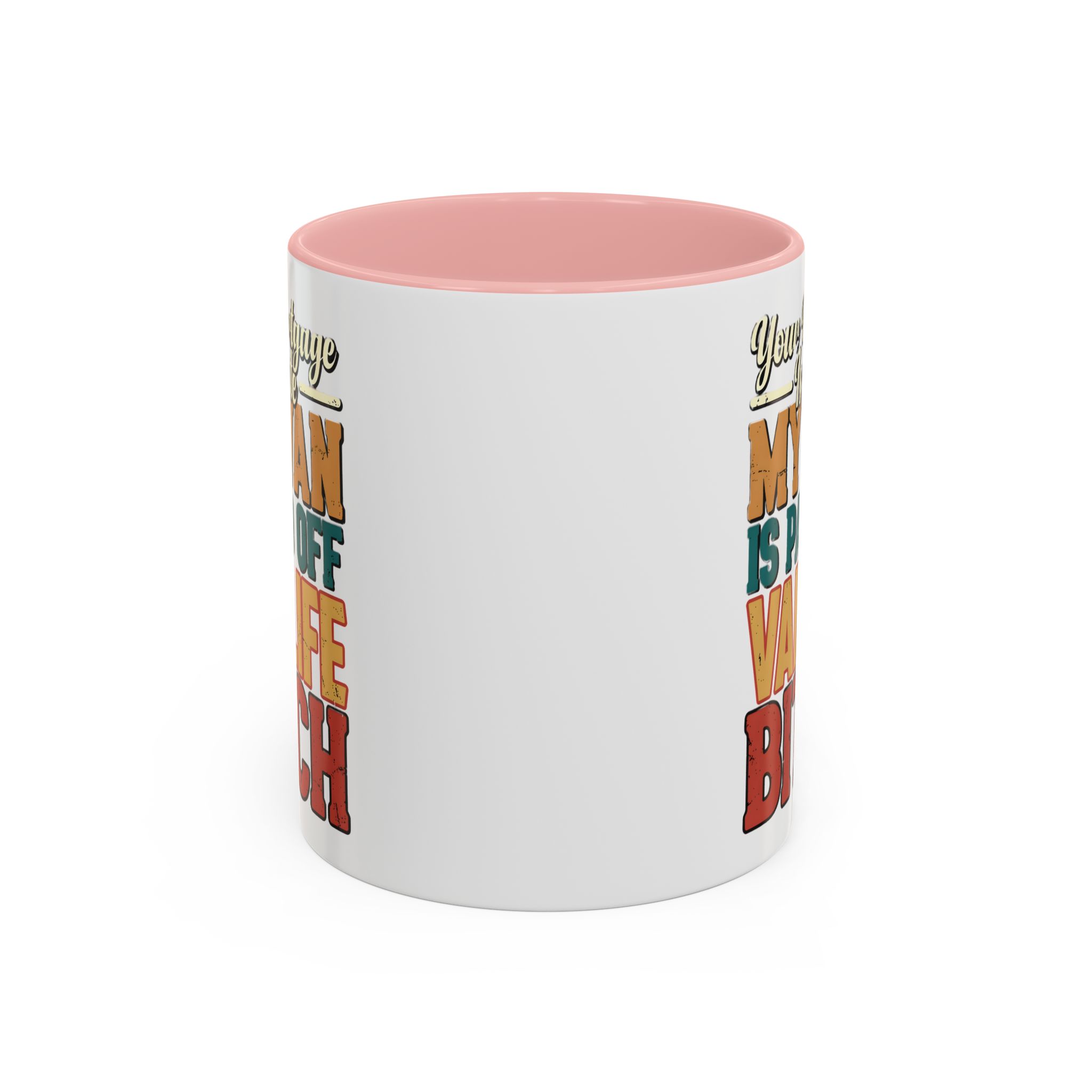 Accent Coffee Mug (11, 15oz) — "Your Mortgage Is Cute" Design F**K-Line